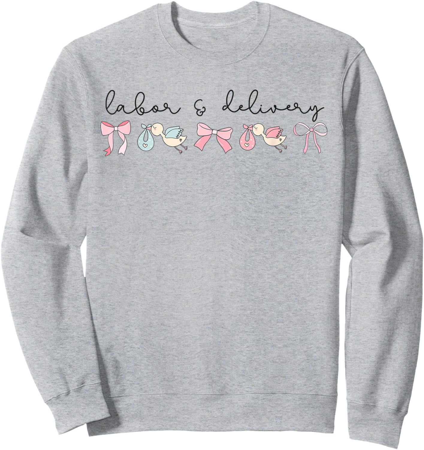 Coquette Labor and Delivery Nurse Grad Baby Ob RN Nursery Sweatshirt - Sweatshirt | Ash