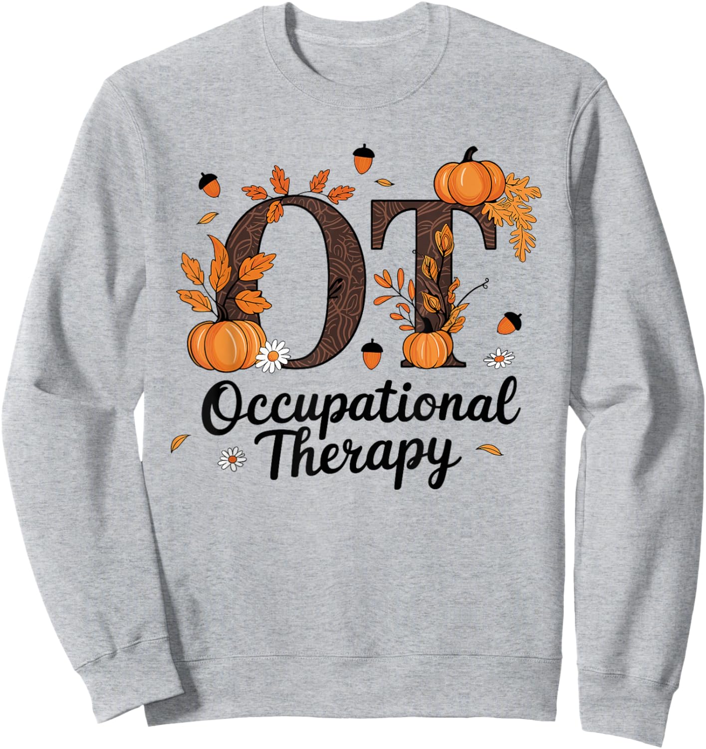 Occupational Therapy OT Thanksgiving Apparel Co. Fall -Adults , Grey, Small, Short Sleeve, Modern, , Polyester 100% Sweatshirt - Sweatshirt | Ash