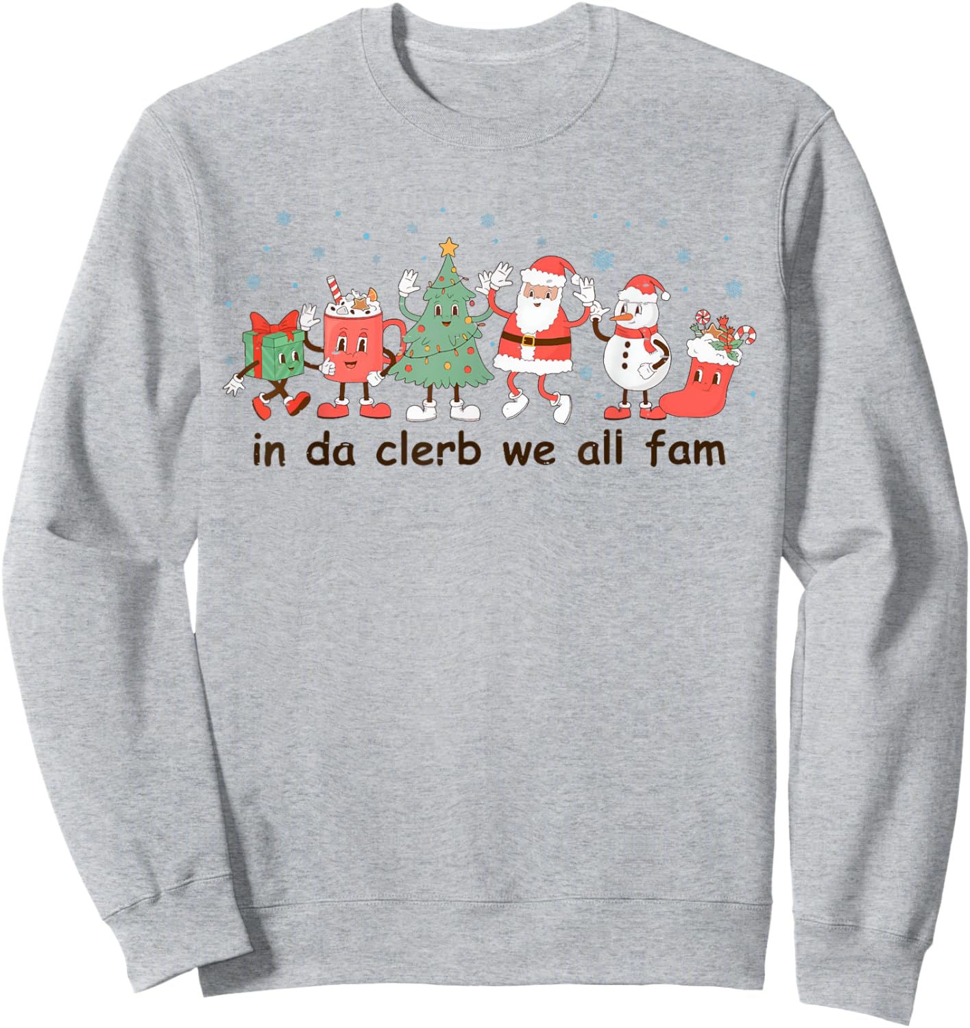 Retro Groovy Funny Christmas Holiday In Da Clerb We All Fam Sweatshirt - Sweatshirt | Ash