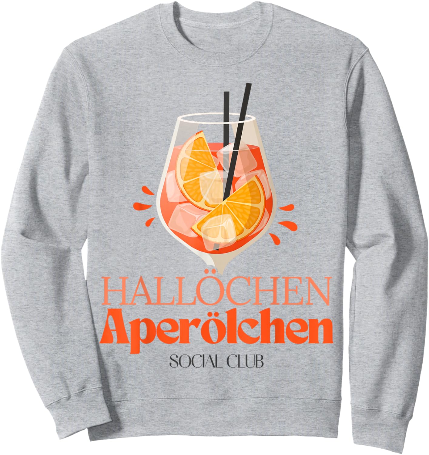 Hallöchen Aperölchen Summer Party Cocktail Spritz Aperitif Sweatshirt - Sweatshirt | Ash