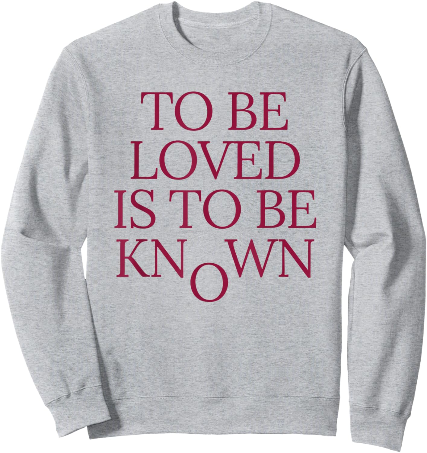 to Be Loved is to Be Known Women Sweatshirt - Sweatshirt | Ash