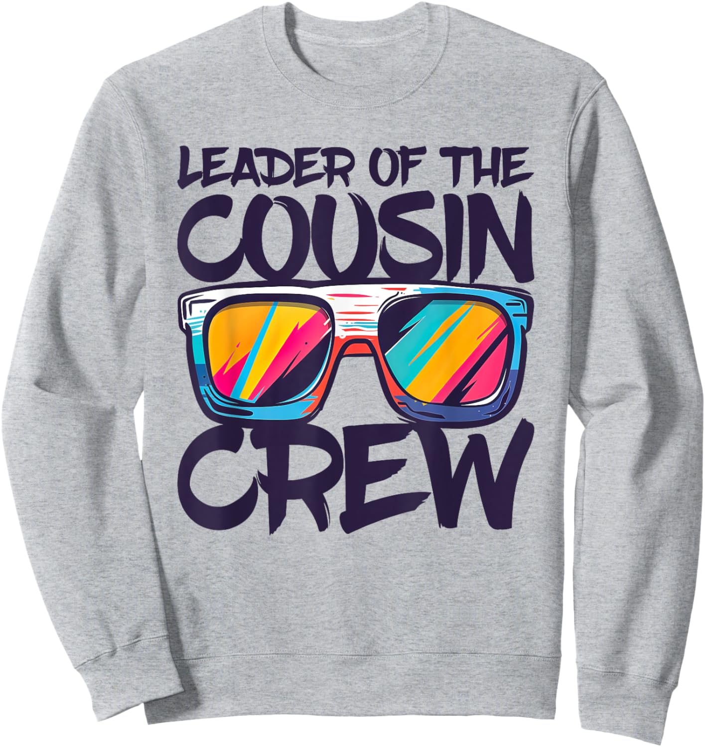 Leader Of The Cousin Crew Shirt Adults Boy Girl Best Cousin Sweatshirt - Sweatshirt | Ash