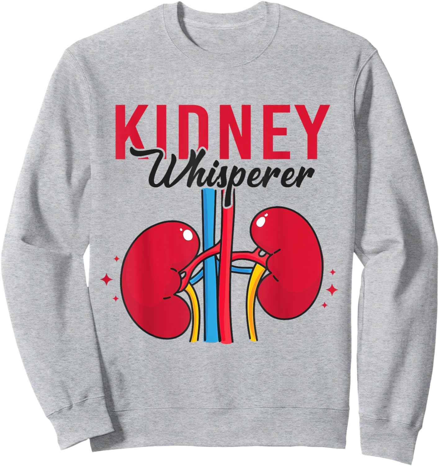 Kidney Whisperer Funny Dialysis Technician Nephrology Nurse Sweatshirt - Sweatshirt | Ash