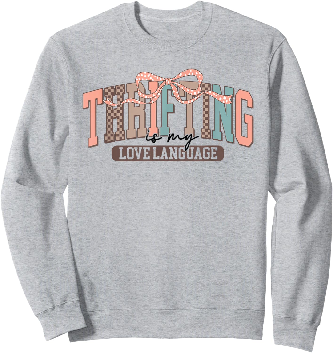 Thrifting is My Love-Language Coquette Bow Thrift Store Sweatshirt - Sweatshirt | Ash