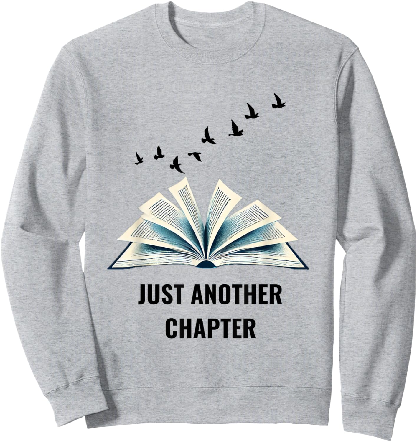 Floating Pages Book Lover Design - Just Another Chapter Sweatshirt - Sweatshirt | Ash