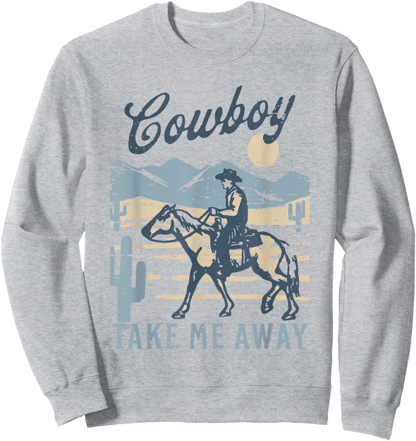 Vintage Western Life Rodeo Country Cowboy Take Me Away Sweatshirt - Sweatshirt | Ash