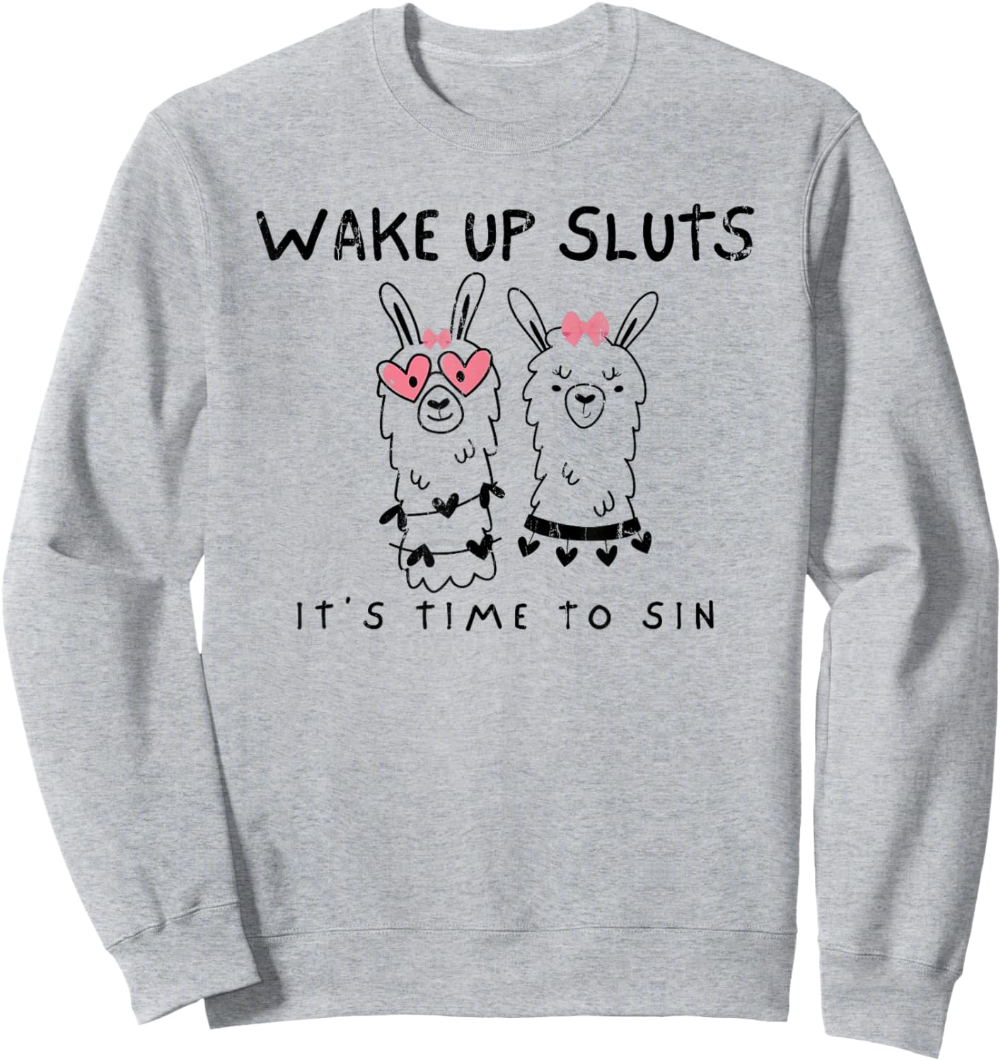 Wake Up Sluts It's Time to Sin, Meme Sarcastic Animal Sweatshirt - Sweatshirt | Ash