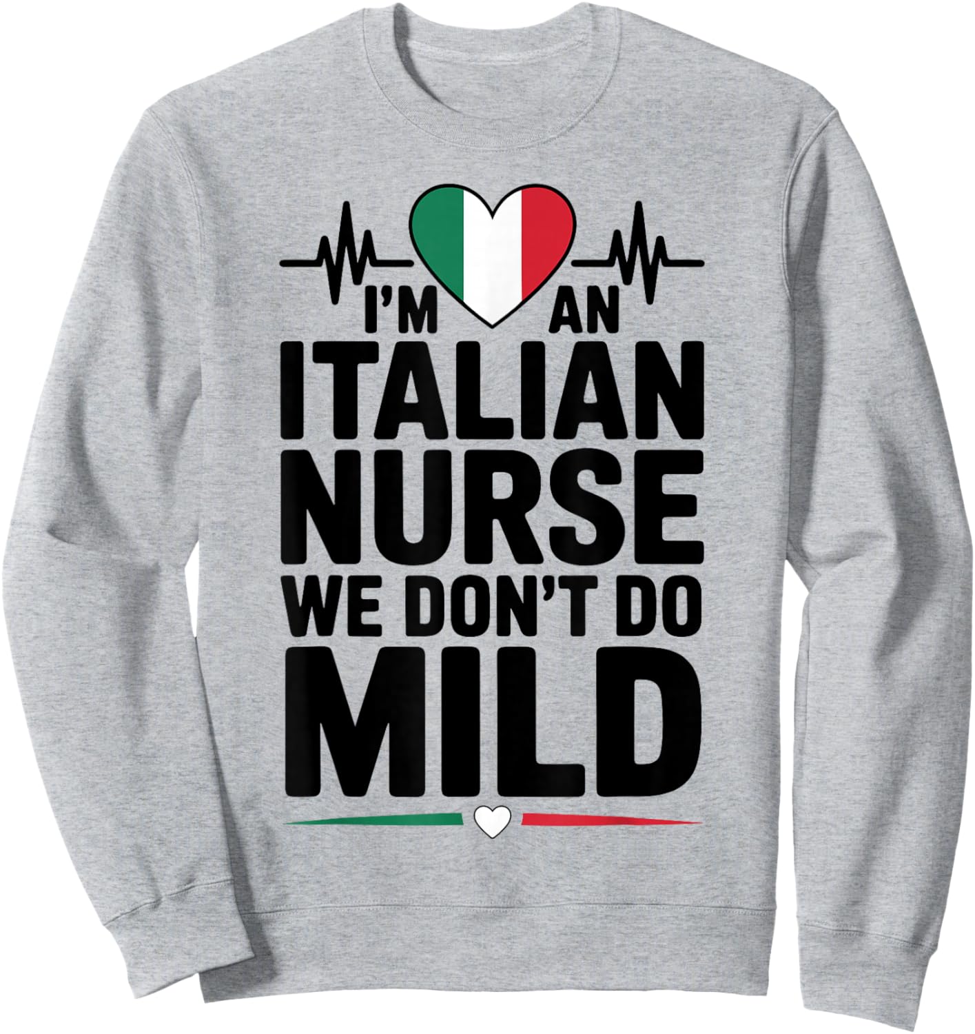 Proud Italian Heritage Nurse Life Medical Worker Design Sweatshirt - Sweatshirt | Ash