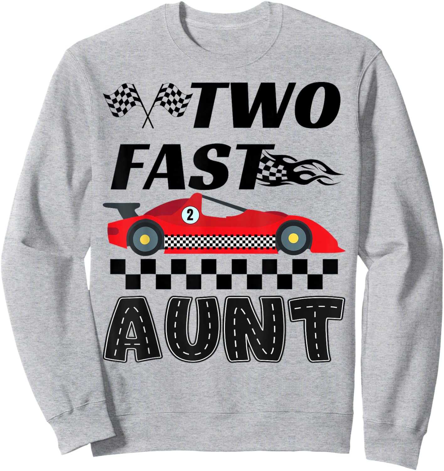 Two Fast Aunt of The Birthday Boy Racing Car Family Sweatshirt - Sweatshirt | Ash