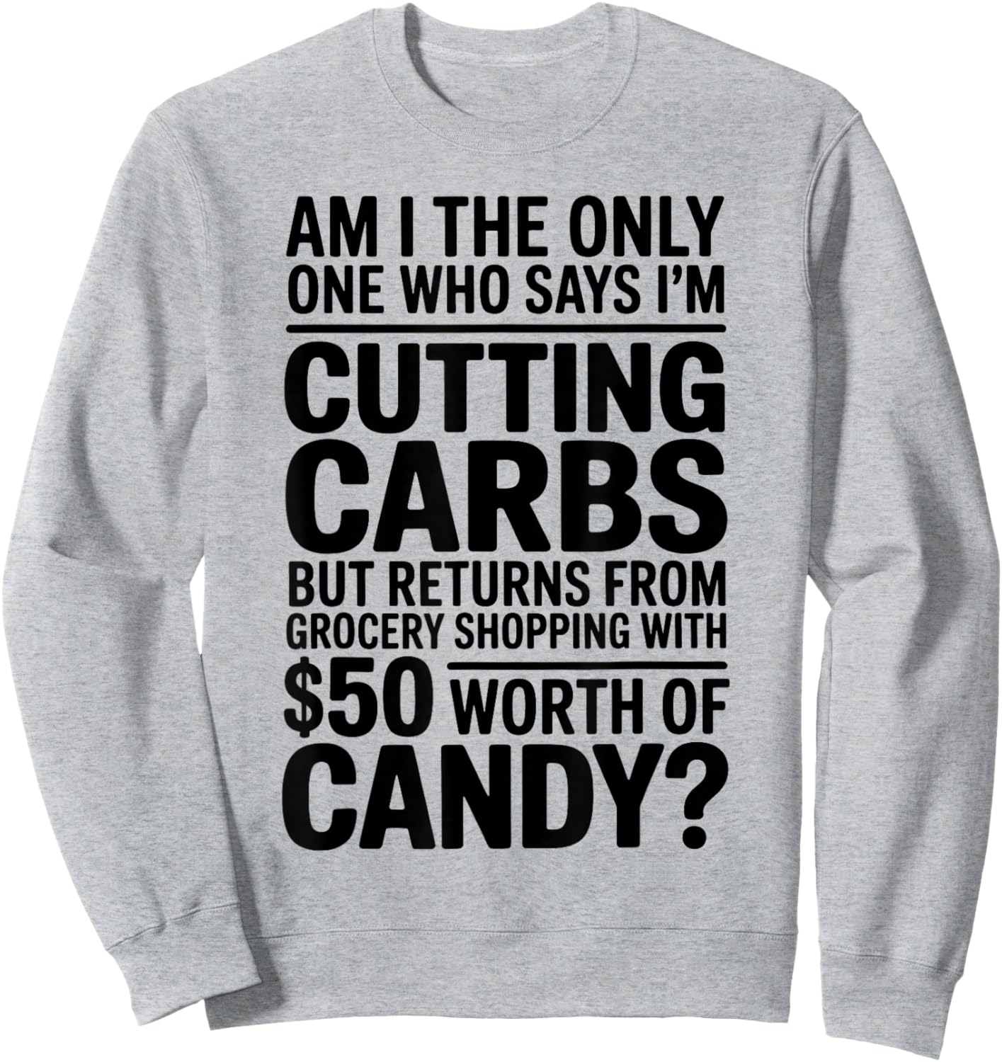 Cutting Carbs But Bought Candy Funny Diet Sweatshirt - Sweatshirt | Ash