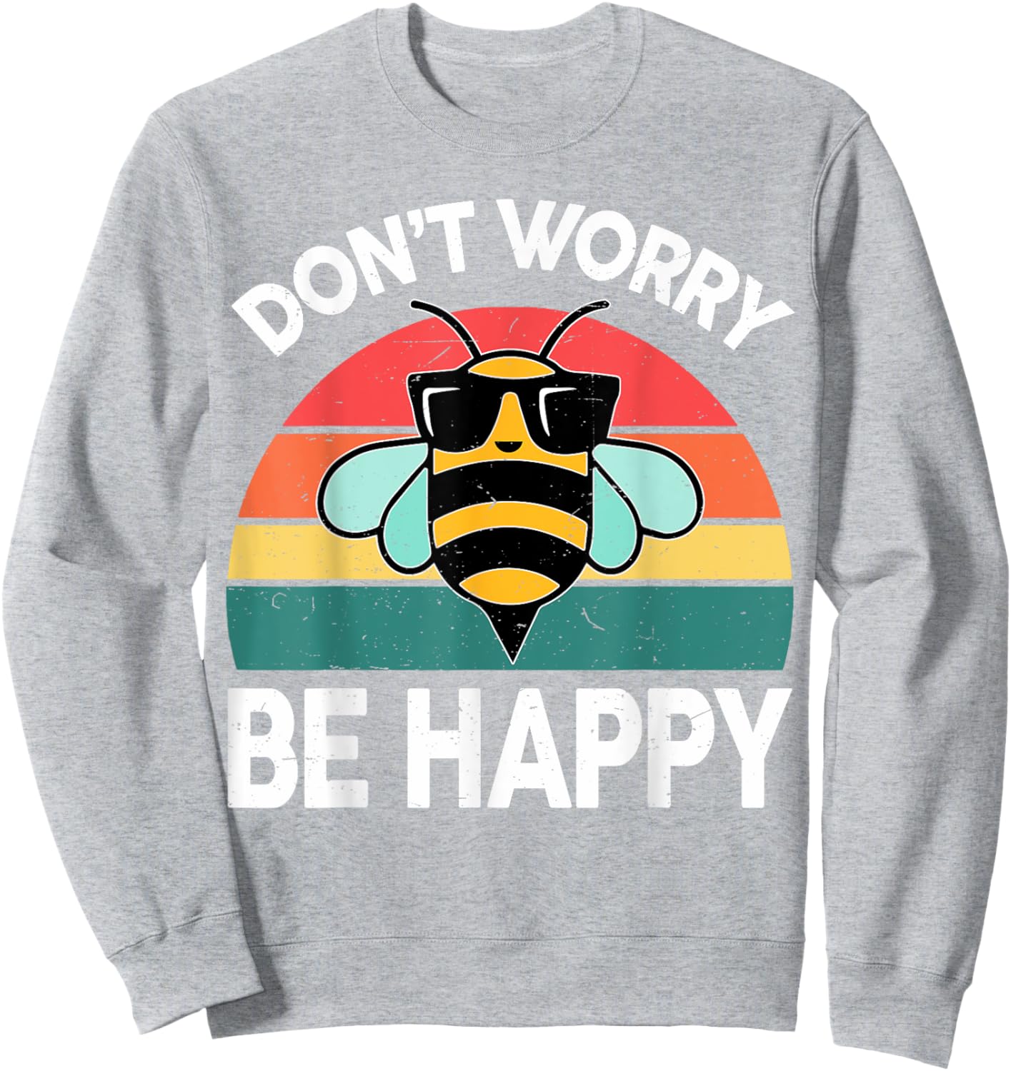 Women Bumble Don't Worry Bee Happy-Shirt Toddler BumbleBee Sweatshirt - Sweatshirt | Ash