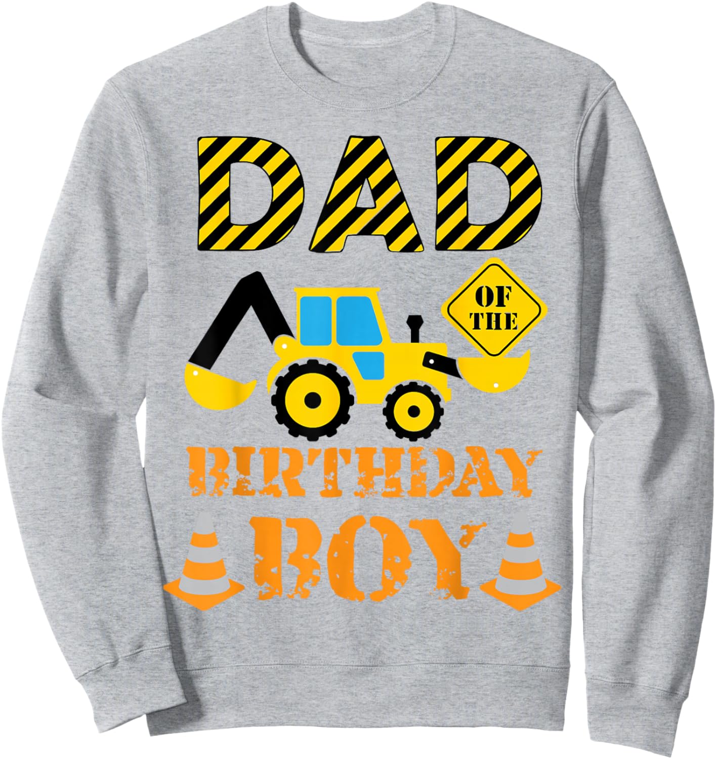 Dad of The Birthday Boy Construction Son Birthday Father Sweatshirt - Sweatshirt | Ash