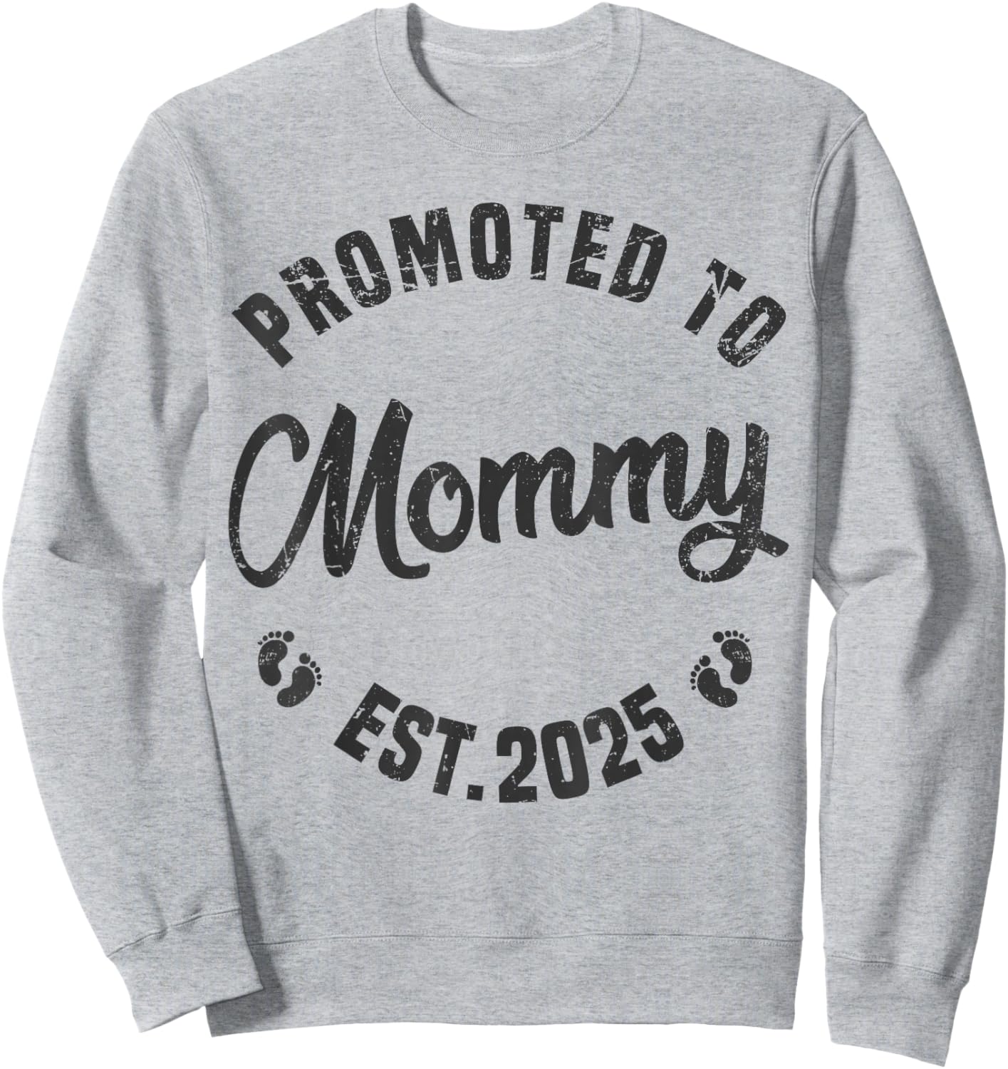 Promoted To Mommy Est 2025 Funny New Mom Soon To Be Mommy Sweatshirt - Sweatshirt | Ash