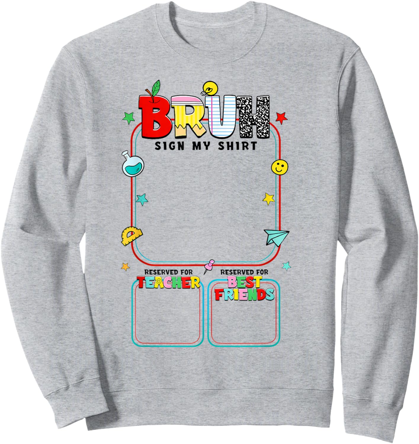 Bruh Sigh My Shirt Teacher Best Friends Last Day of School Sweatshirt - Sweatshirt | Ash