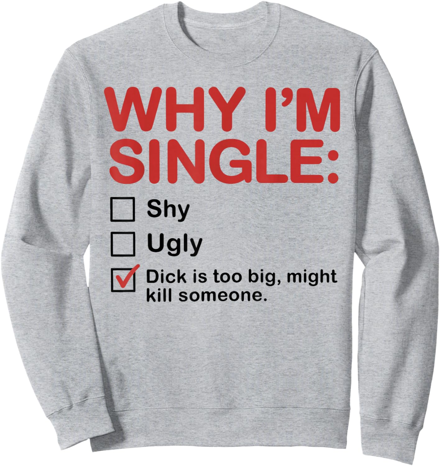 Why I'm Single Checkbox Funny Dating Humor Sweatshirt - Sweatshirt | Ash