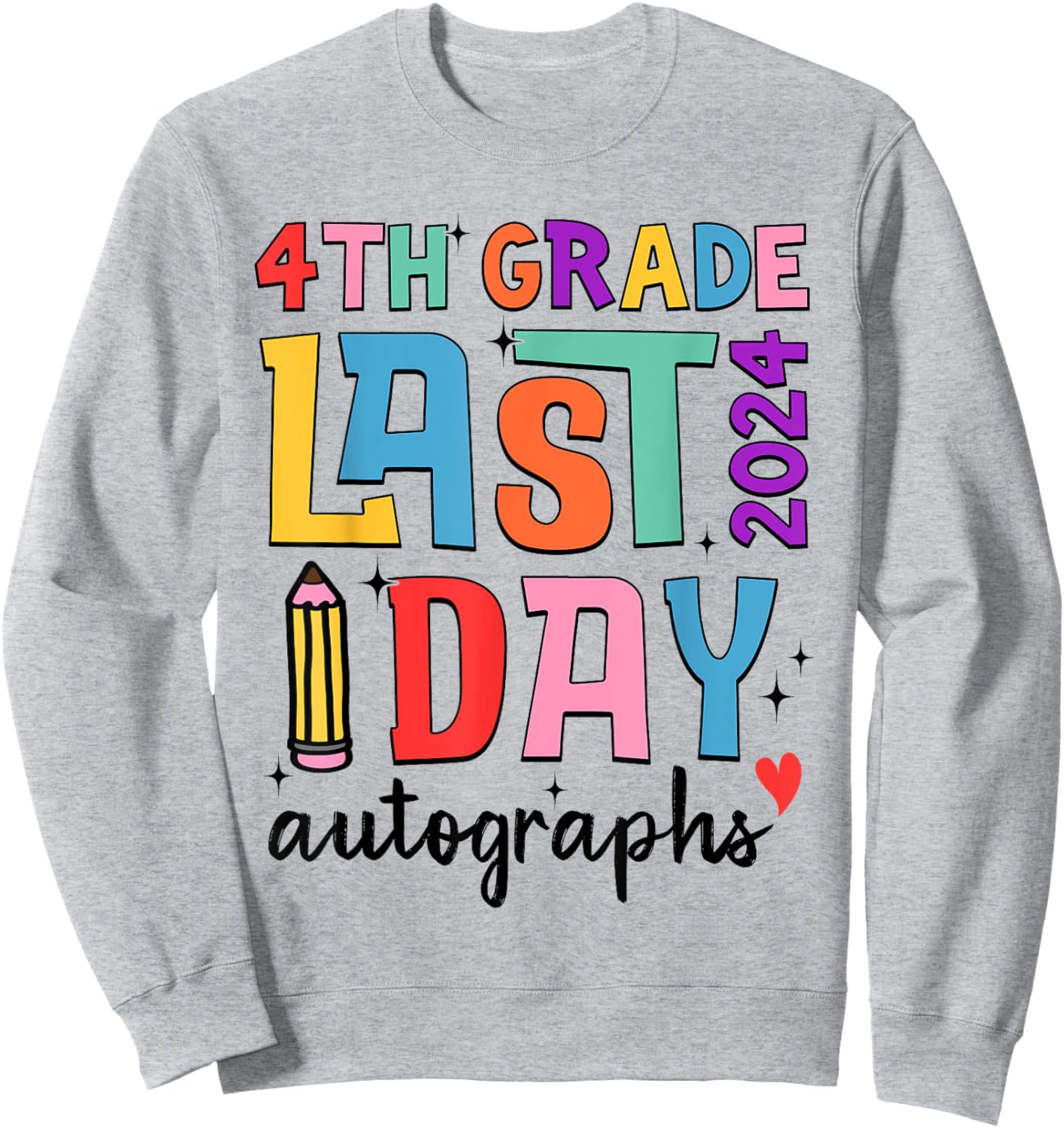 Last Day Autographs 4th Grade Teachers Students 2023-2024 Men Women Girls Kids Sweatshirt - Sweatshirt | Ash