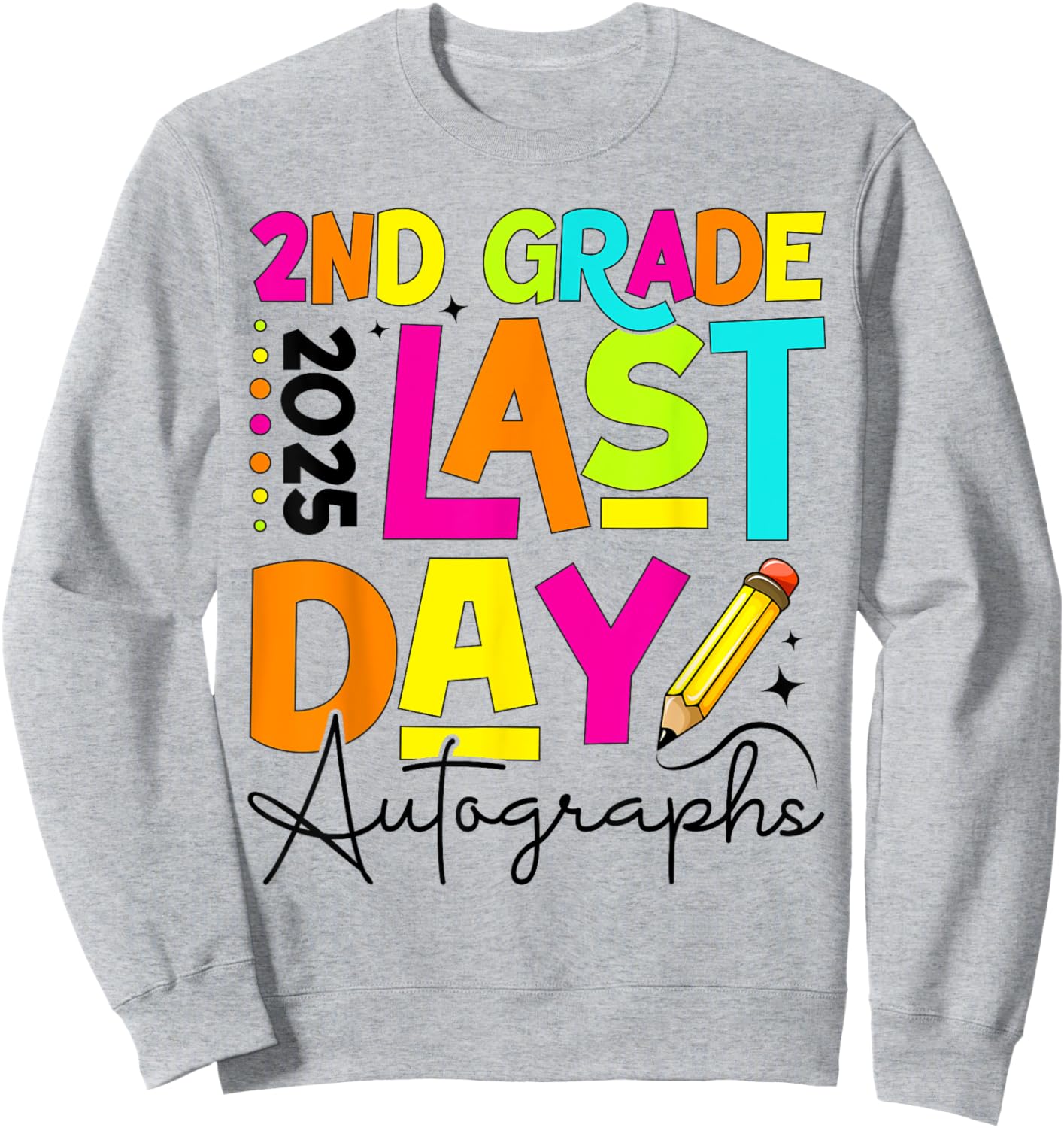 2025 Last Day of School Autograph 2nd Grade Graduation Sweatshirt - Sweatshirt | Ash