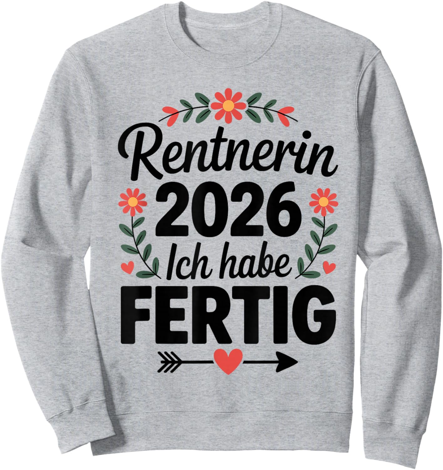 Rentnerin 2026 Rente Damen Ich Habe Fertig Sweatshirt - Sweatshirt | Ash