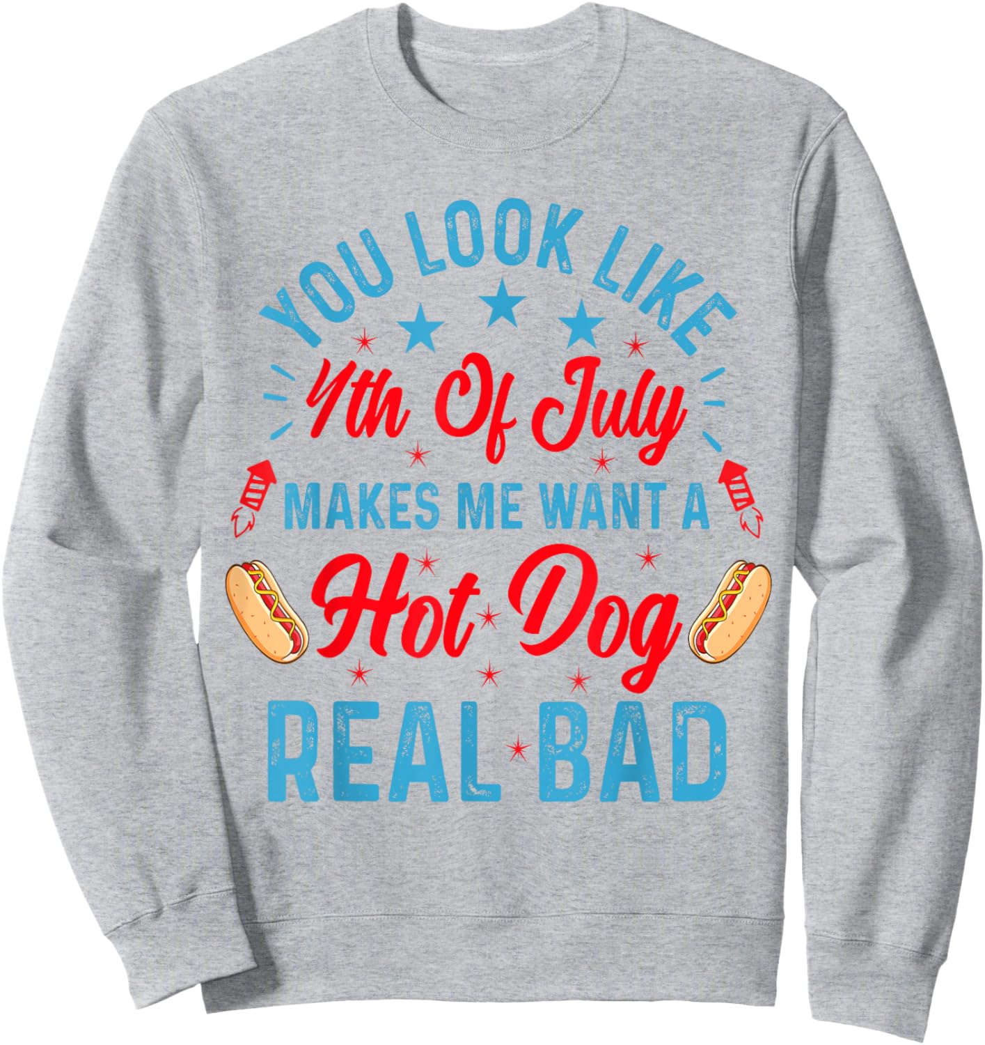 Patriotic Retro You Look Like the 4th of July Hot Dog Sweatshirt - Sweatshirt | Ash