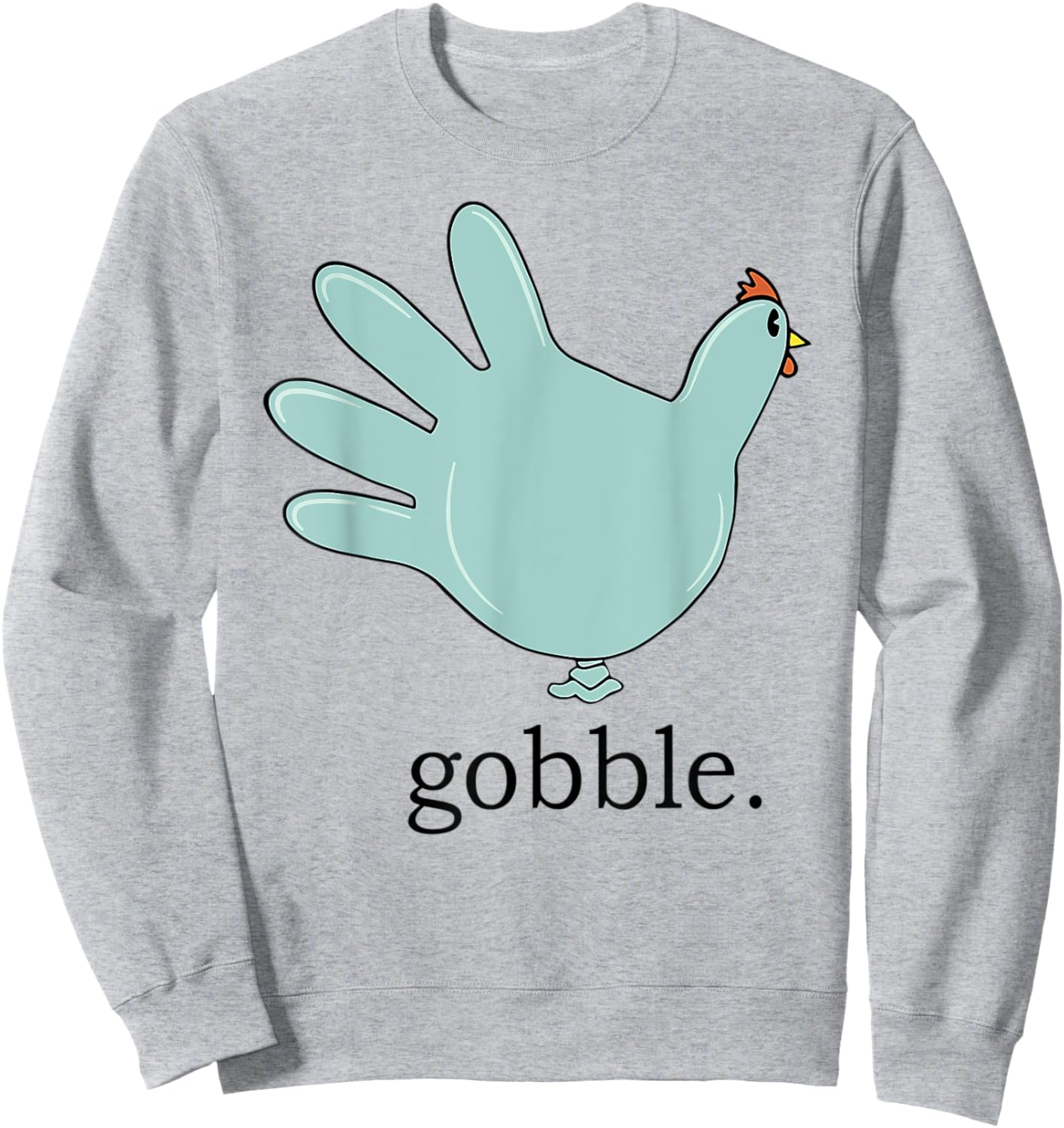Turkey Gobble Glove Thanksgivin Nurse Medical Thankful Nurse Sweatshirt - Sweatshirt | Ash