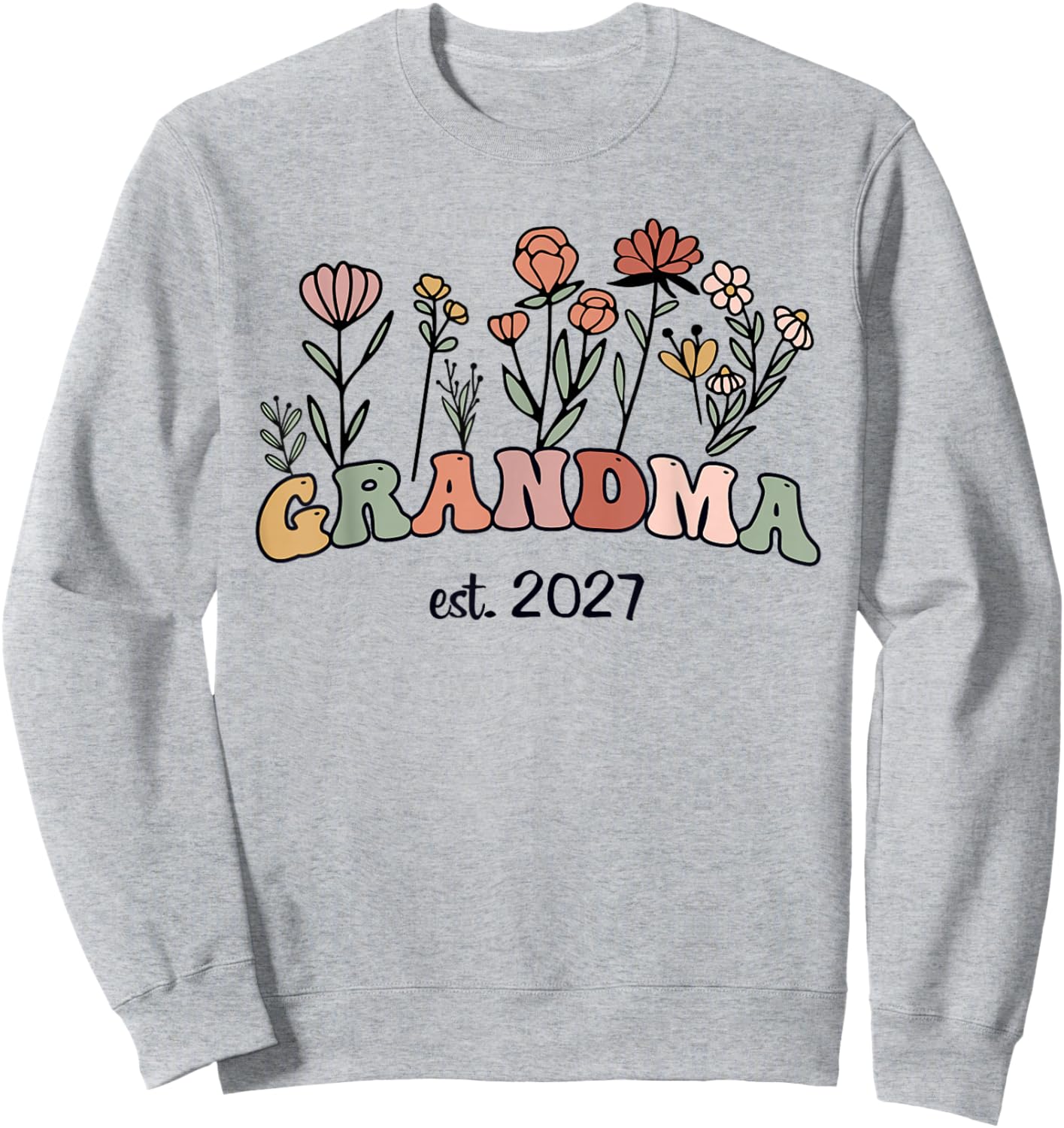 Promoted to Grandma Est 2027 New Grandma Women Grandmother Sweatshirt - Sweatshirt | Ash