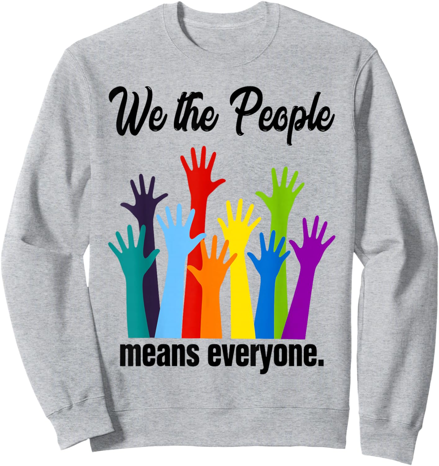 We The People Means Everyone LGBT Gay Pride Flag 4th of July Sweatshirt - Sweatshirt | Ash