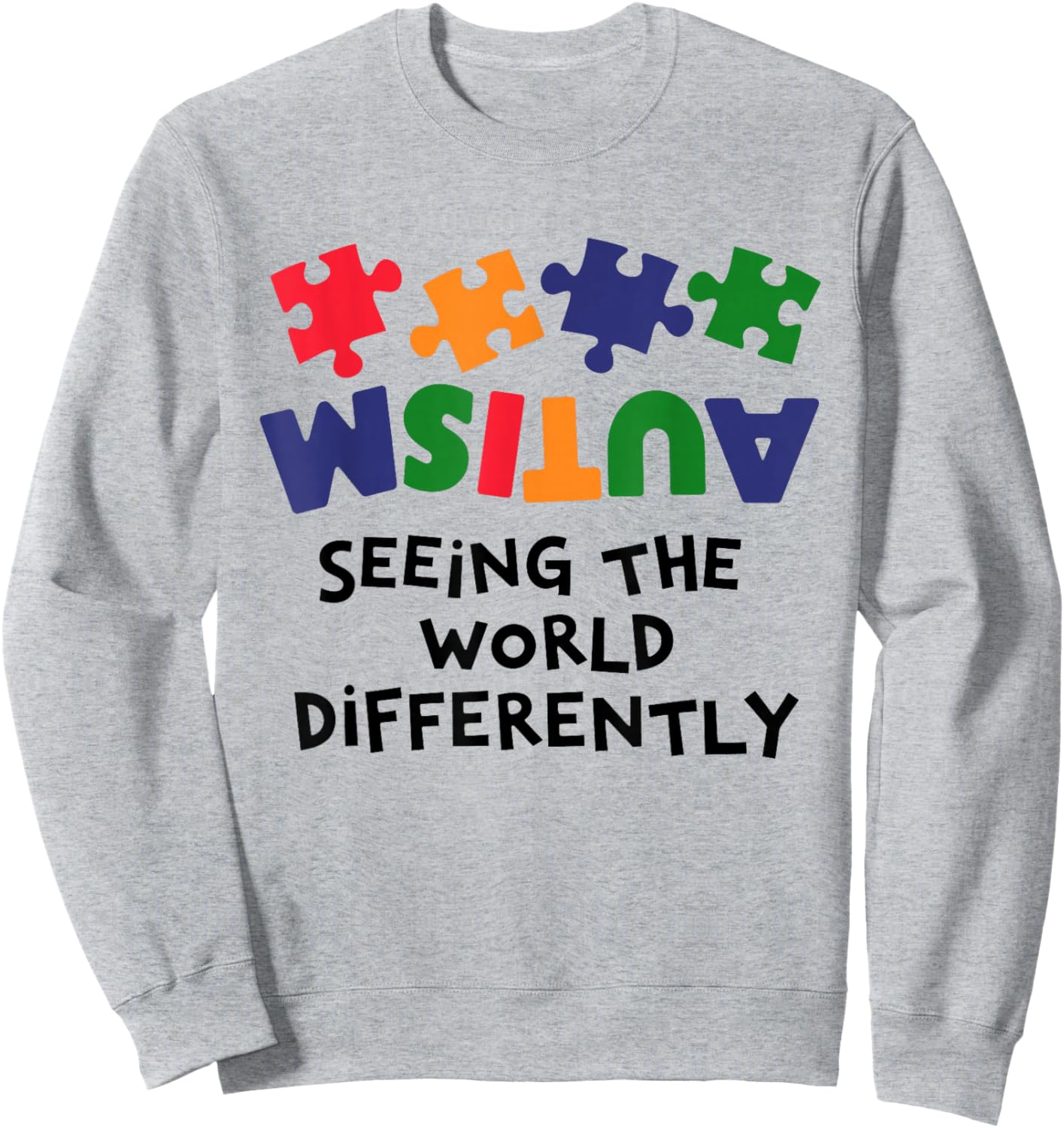 Autism Seeing The World Differently Autism Awareness Month Sweatshirt - Sweatshirt | Ash