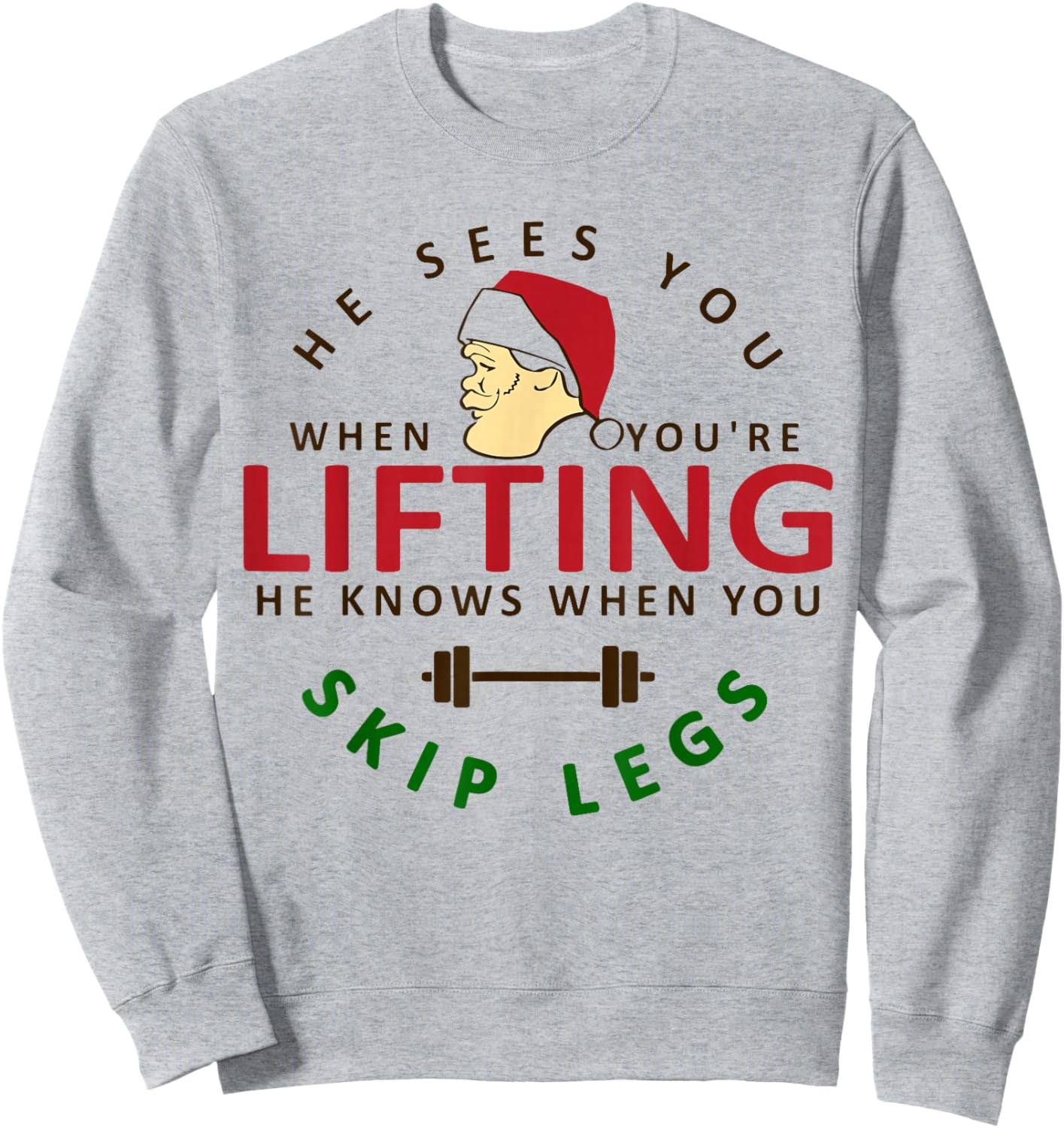 He Sees You When You're Lifting, Christmas Gym Bodybuilding Sweatshirt - Sweatshirt | Ash