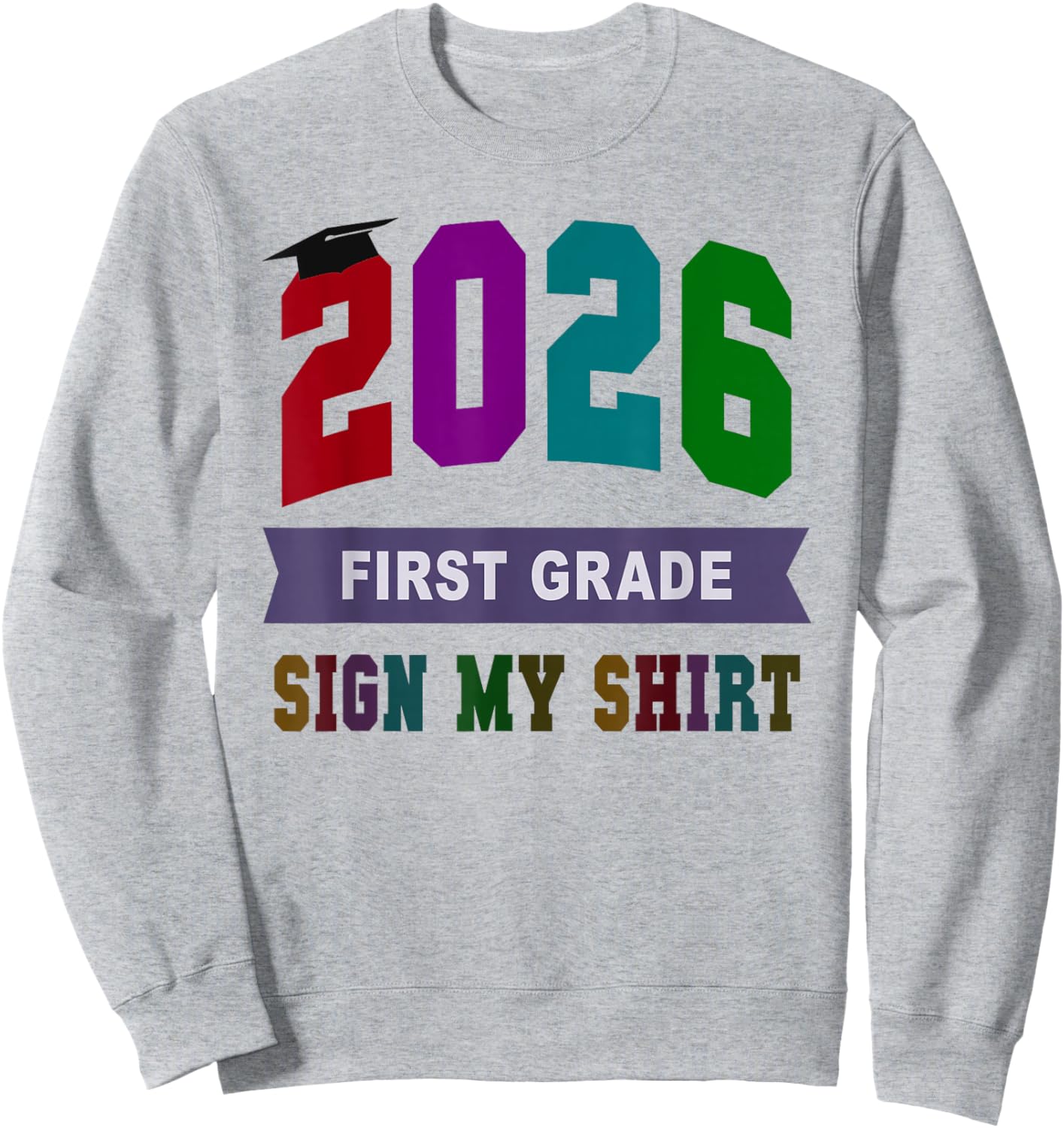 Cute 1st Grade Last Day 2026 Write My Autographs Throwback Sweatshirt - Sweatshirt | Ash