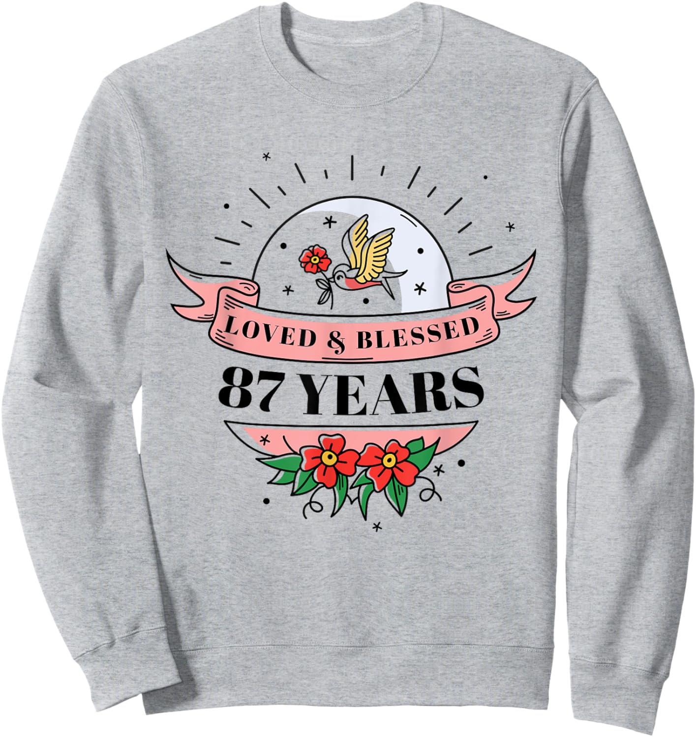 87 Years Loved & Blessed Flower Banner 87th Birthday Party Sweatshirt - Sweatshirt | Ash
