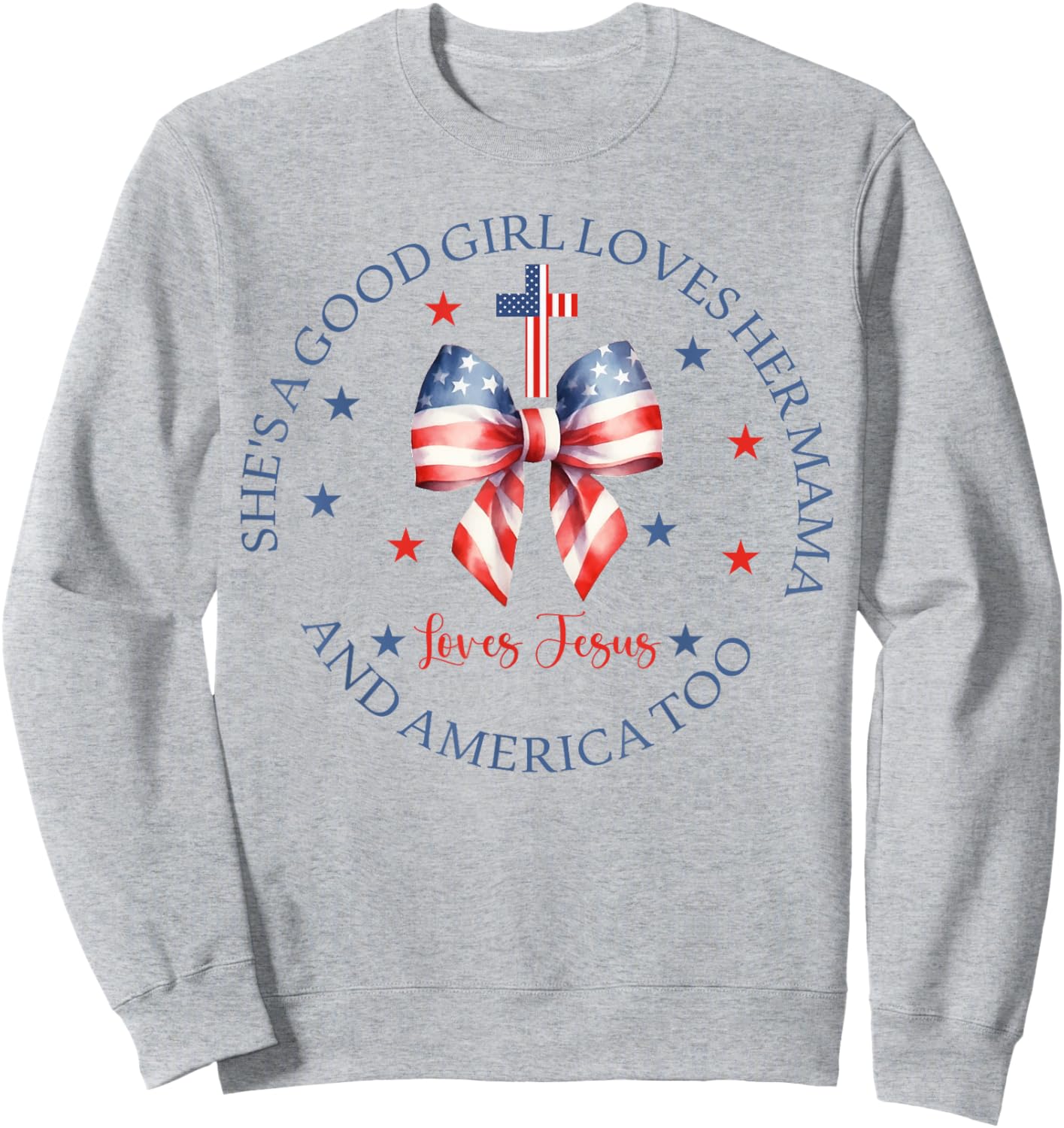 She's A Good Girl Loves Her Mama Jesus And America Too Retro Sweatshirt - Sweatshirt | Ash