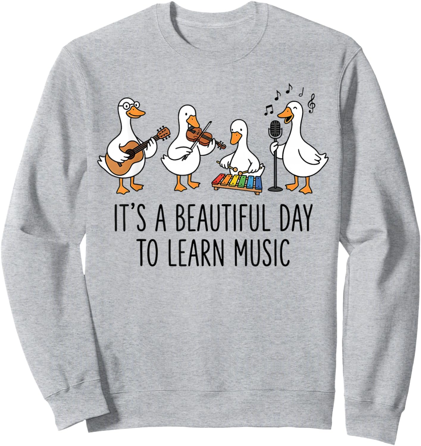 It's A Beautiful Day to Learn Music Cute Goose Teacher Sweatshirt - Sweatshirt | Ash