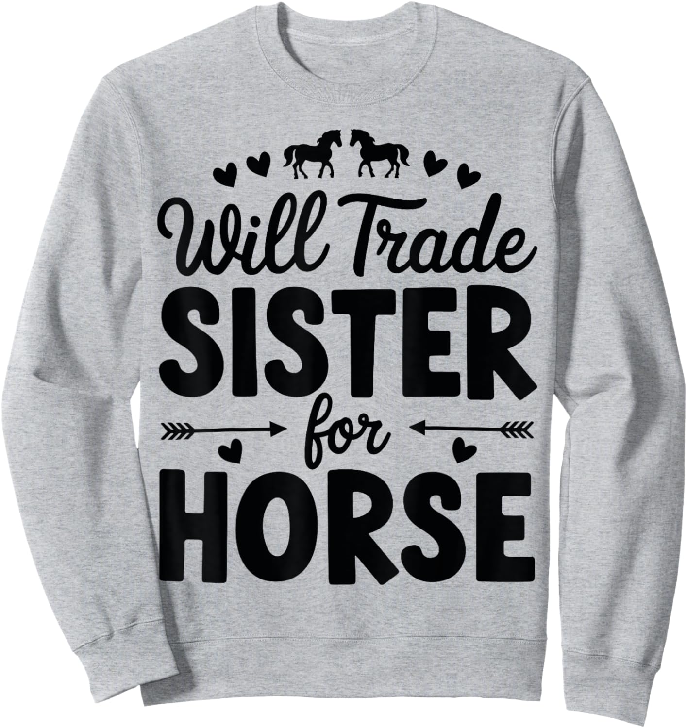 Will Trade Sister For Horse Funny Sister Brother Horse Sweatshirt - Sweatshirt | Ash
