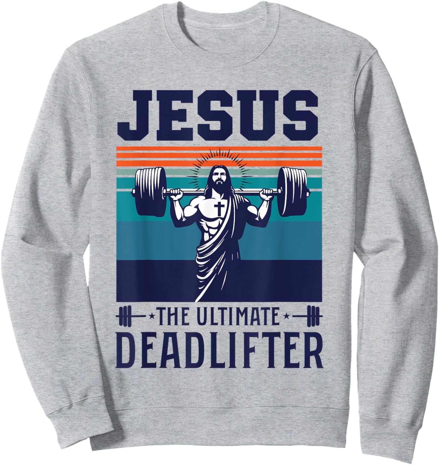 Fitness Funny Vintage Jesus The Ultimate Deadlifter Sweatshirt - Sweatshirt | Ash