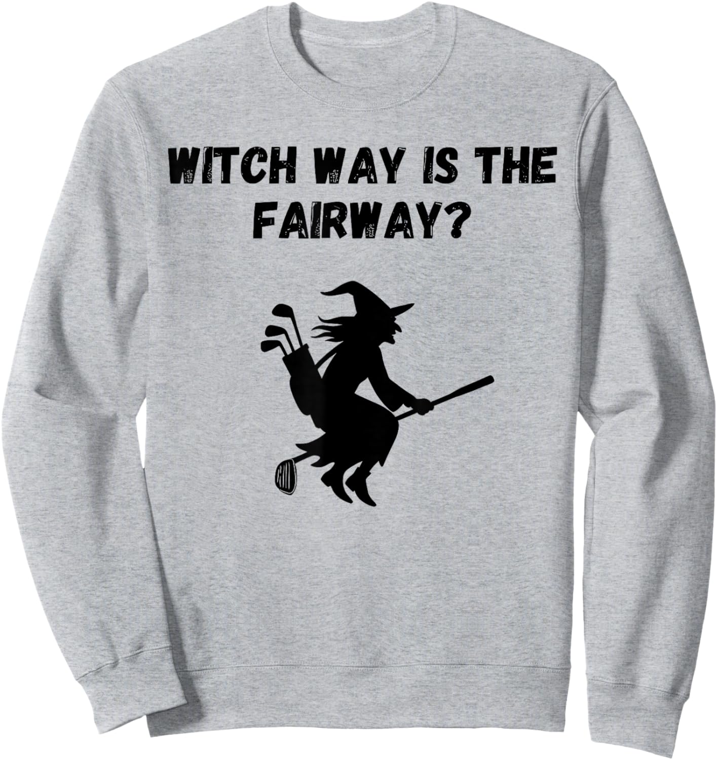 Witch Way is The Fairway Sweatshirt - Sweatshirt | Ash