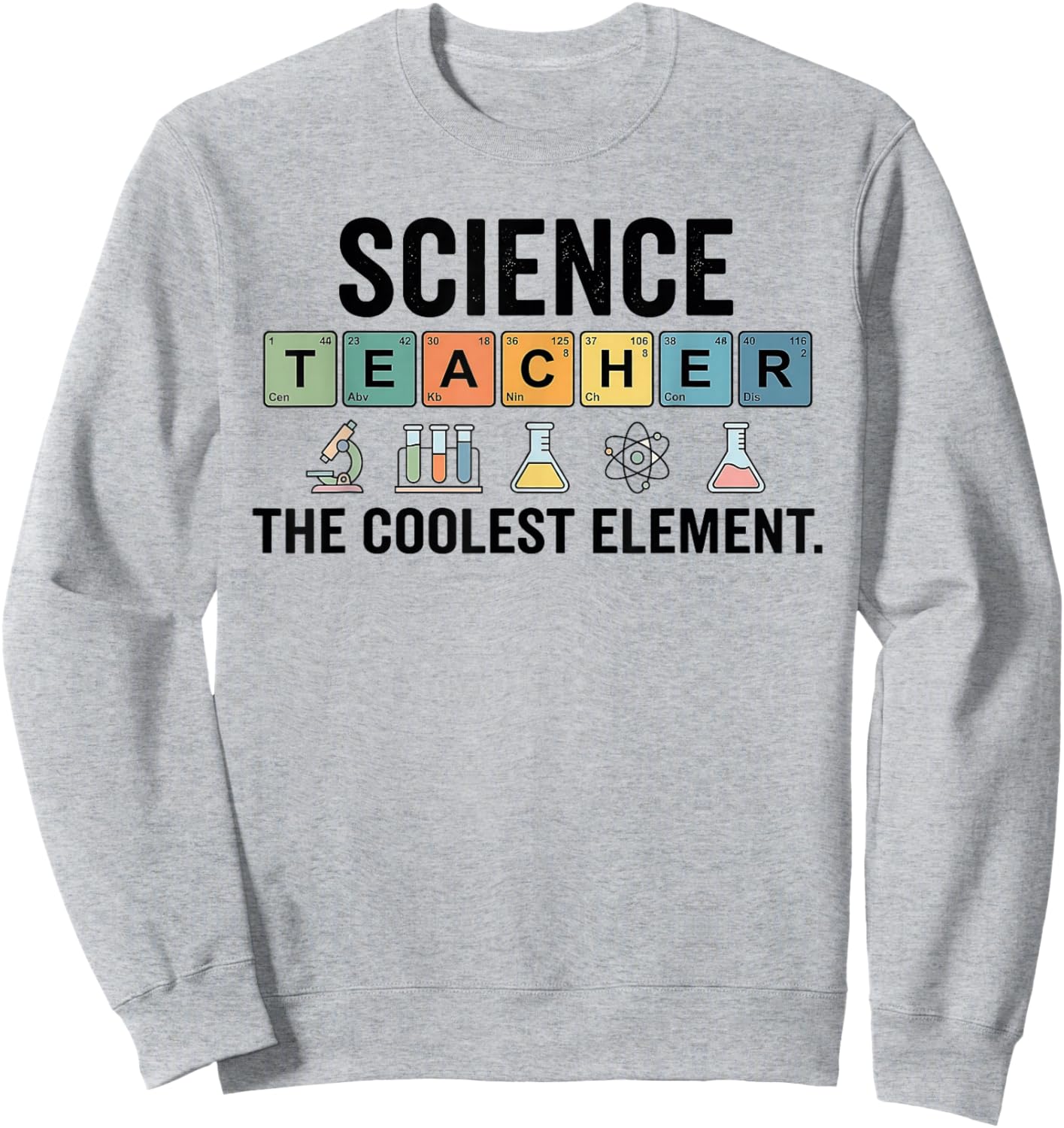 Vintage The Coolest Element Periodic Table Science Teacher Sweatshirt - Sweatshirt | Ash