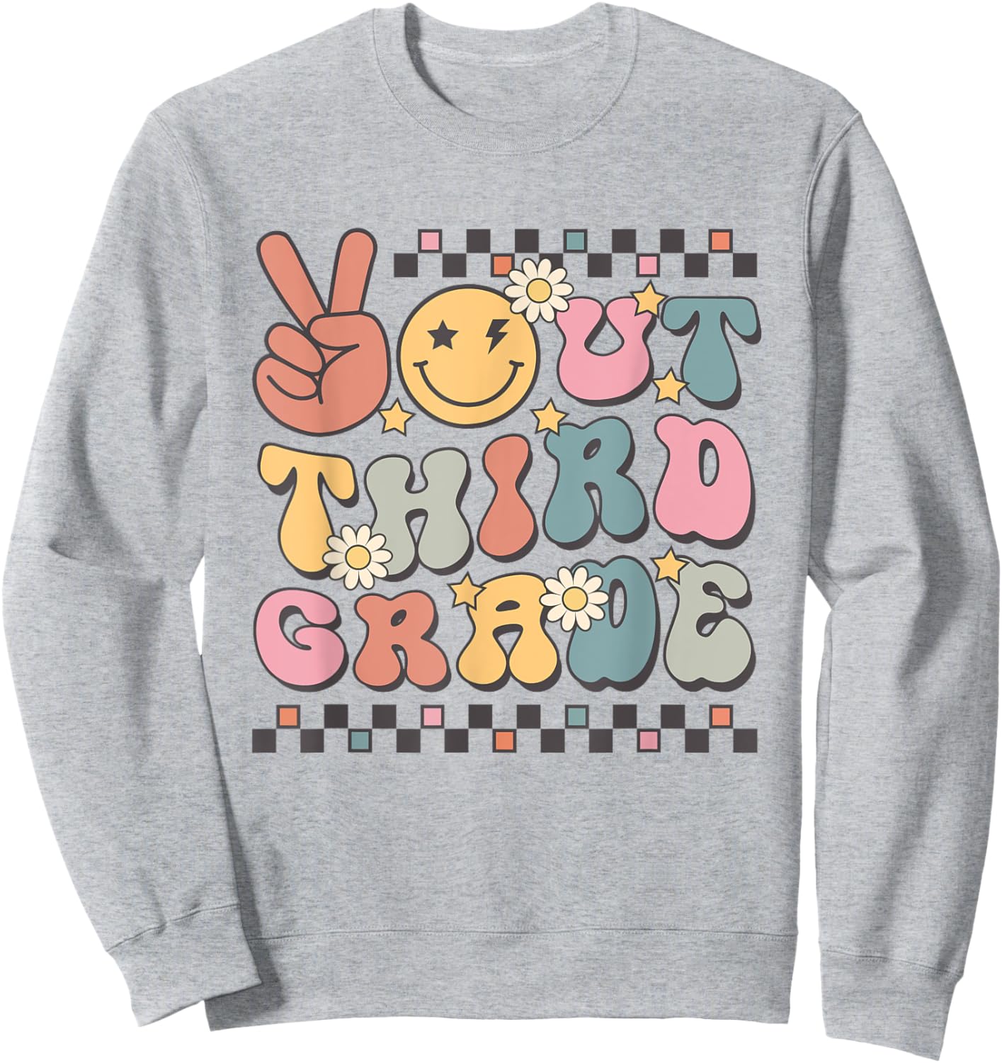 Last Day Of 3rd Grade Smile Face Peace Out Third Grade Sweatshirt - Sweatshirt | Ash