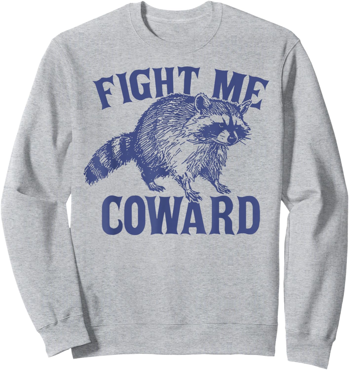 Vintage Fight Me Coward Trash Panda Funny Raccoon Sweatshirt - Sweatshirt | Ash