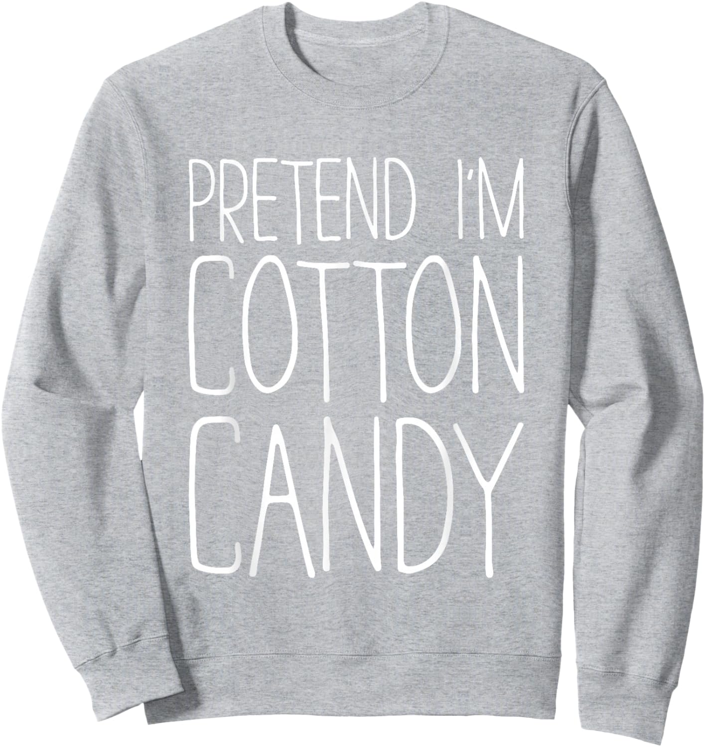 Pretend I'm Cotton Candy Shirt Adult Kids Men Women Costume Sweatshirt - Sweatshirt | Ash