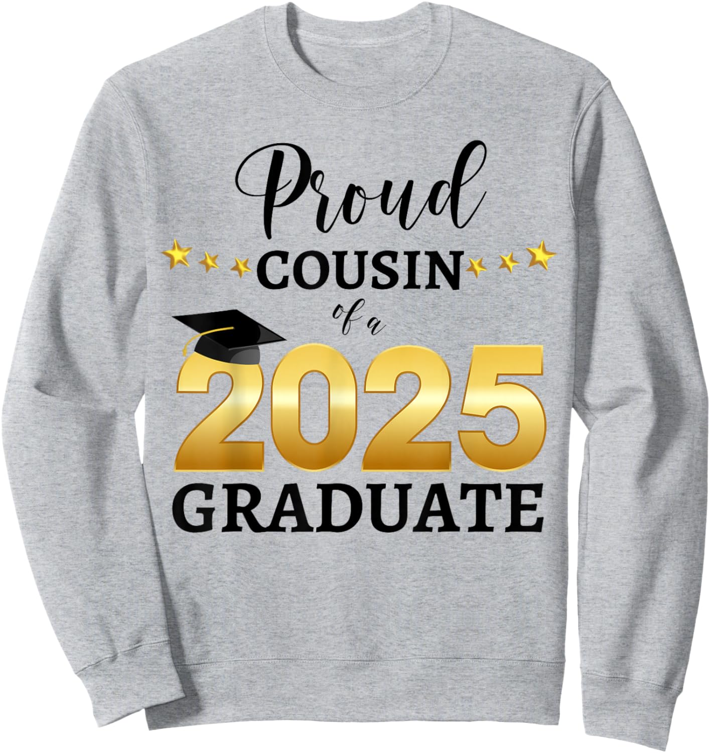 Proud Cousin Of A 2025 Graduate Graduating Class Of 2025 Sweatshirt - Sweatshirt | Ash