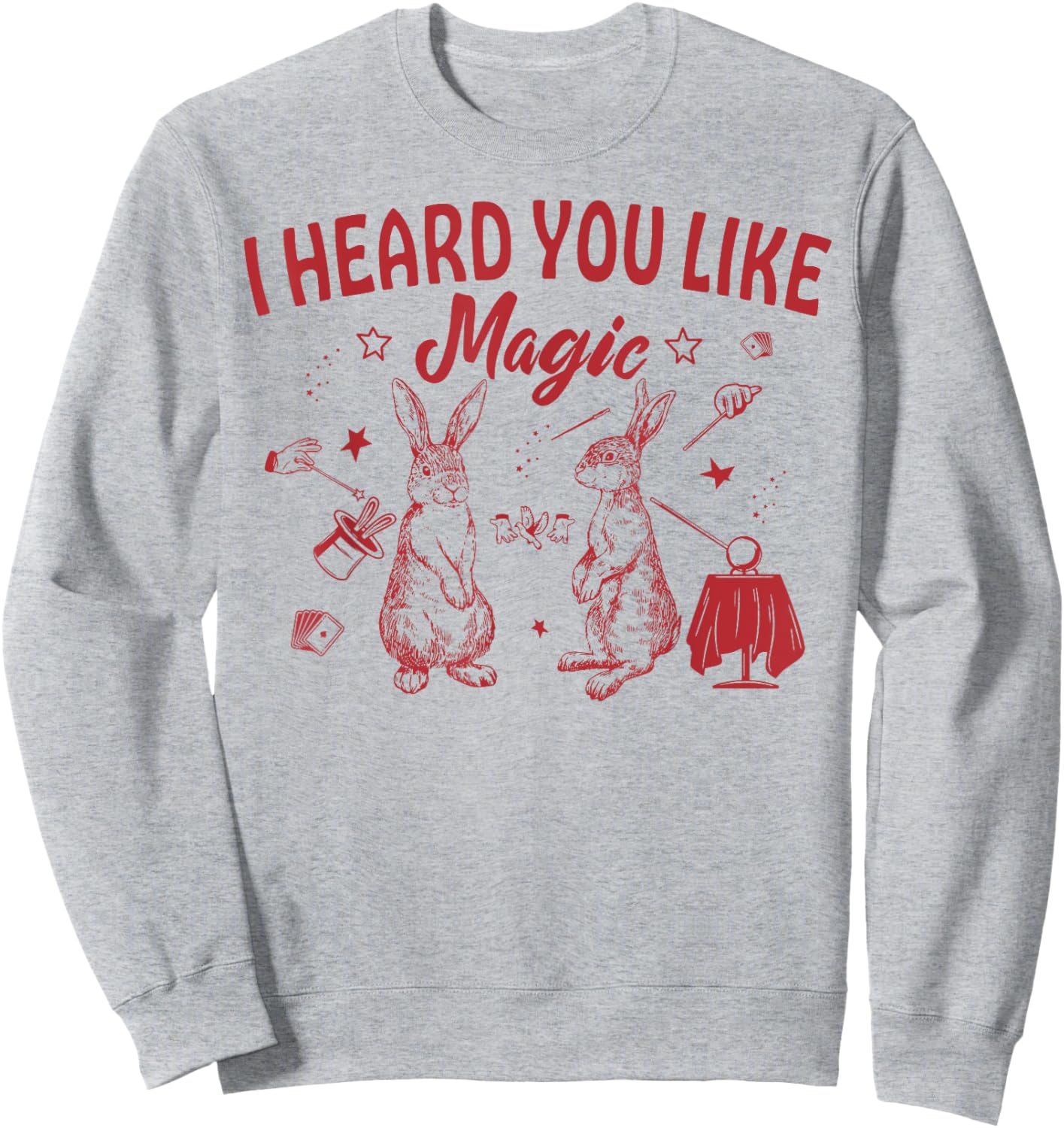 Bunny I Heard You Like Magic Sweatshirt - Sweatshirt | Ash