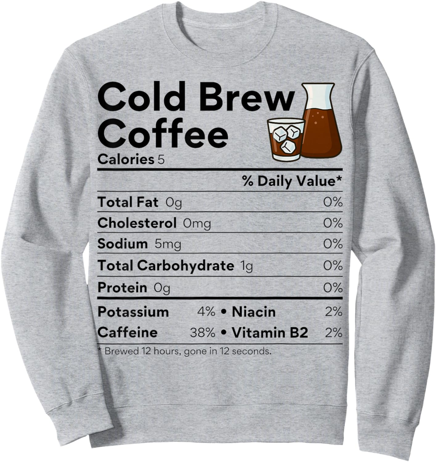 Iced Cold Brew Coffee Lovers Costume Food Nutrition Facts Sweatshirt - Sweatshirt | Ash