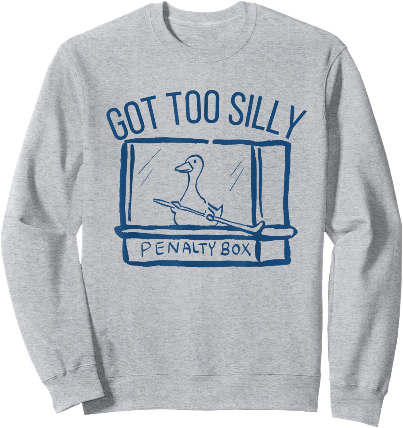 Hockey Got Too Silly Penalty Box Silly Goose Hockey Lover Sweatshirt - Sweatshirt | Ash