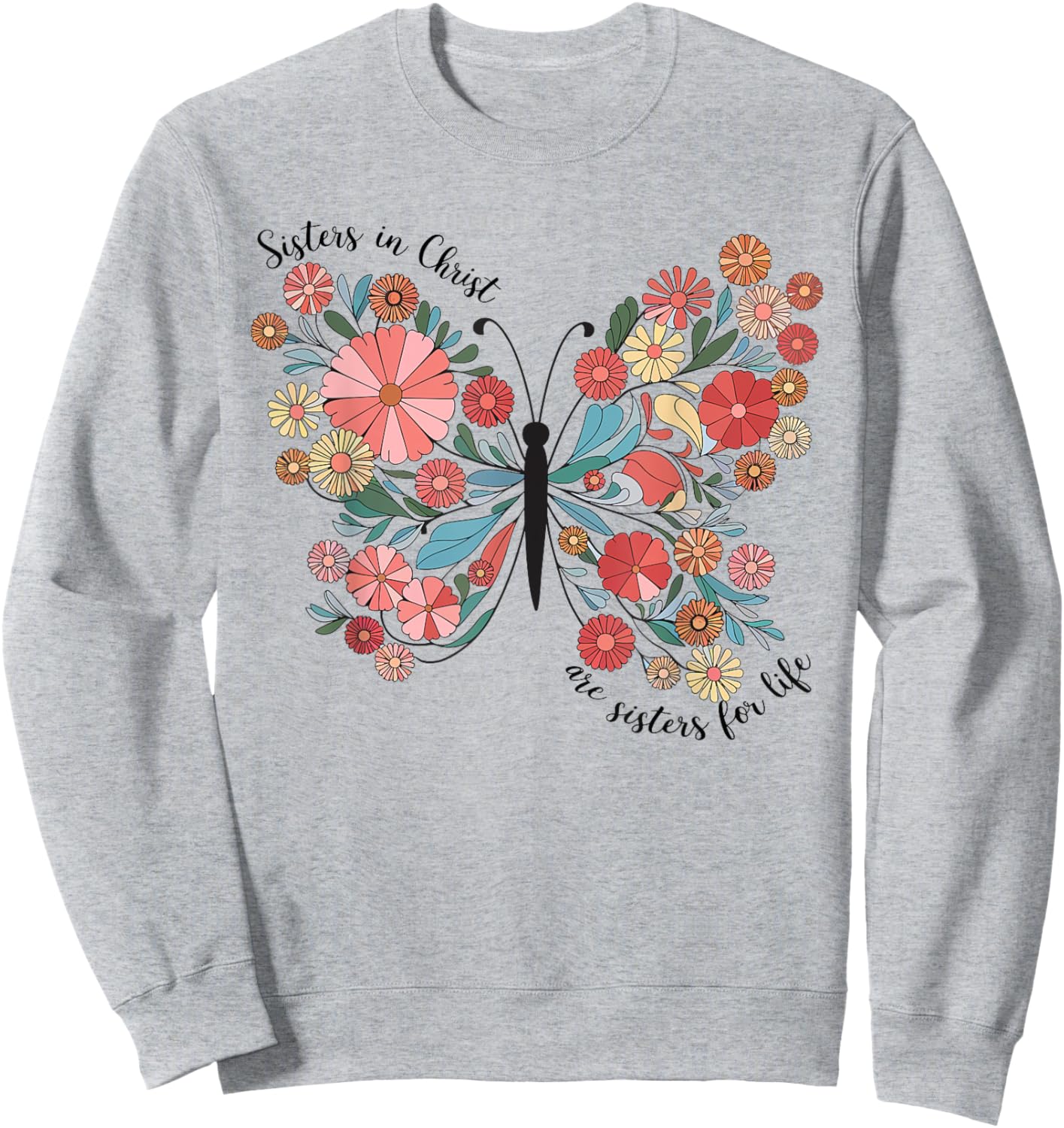 Sisters In Christ Christian Bible Verse Religious Butterfly Sweatshirt - Sweatshirt | Ash