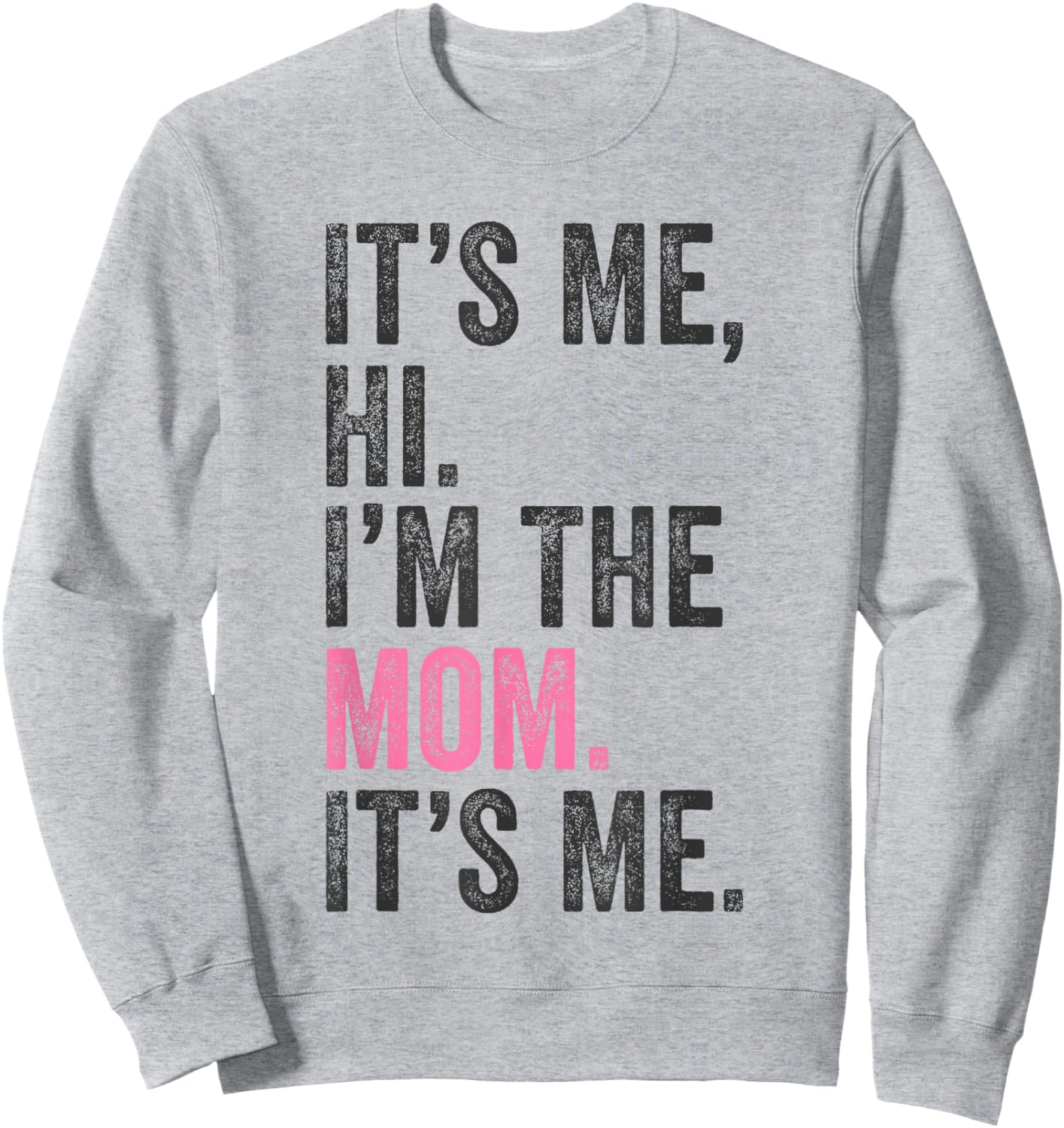 It's Me Hi I'm The Mom It's Me Retro Men Women Kids Sweatshirt - Sweatshirt | Ash