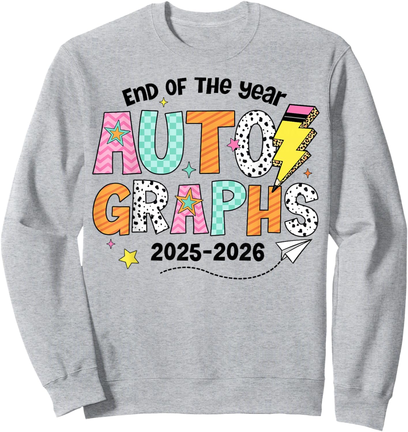 Last Day of School End of The Year Autographs 2025-2026 Sweatshirt - Sweatshirt | Ash