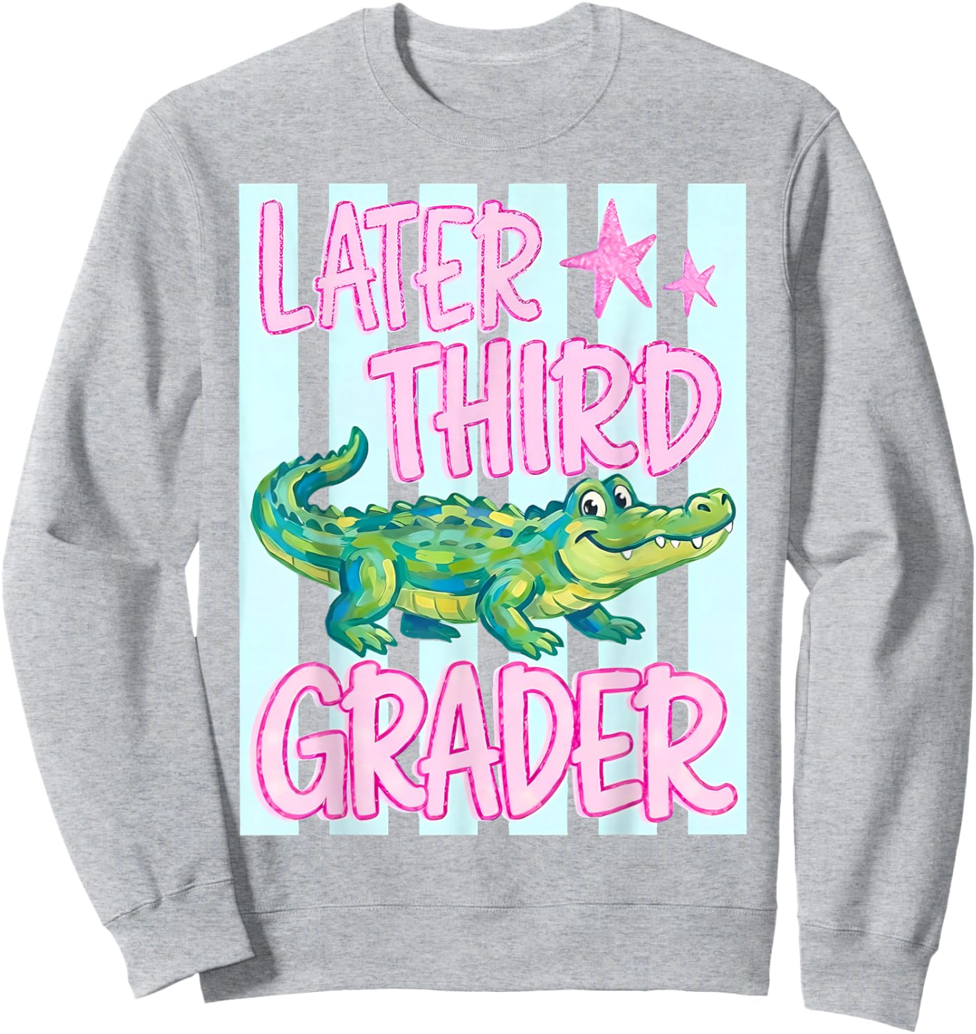 Later Third Grader Alligator Summer Last Day of School Sweatshirt - Sweatshirt | Ash