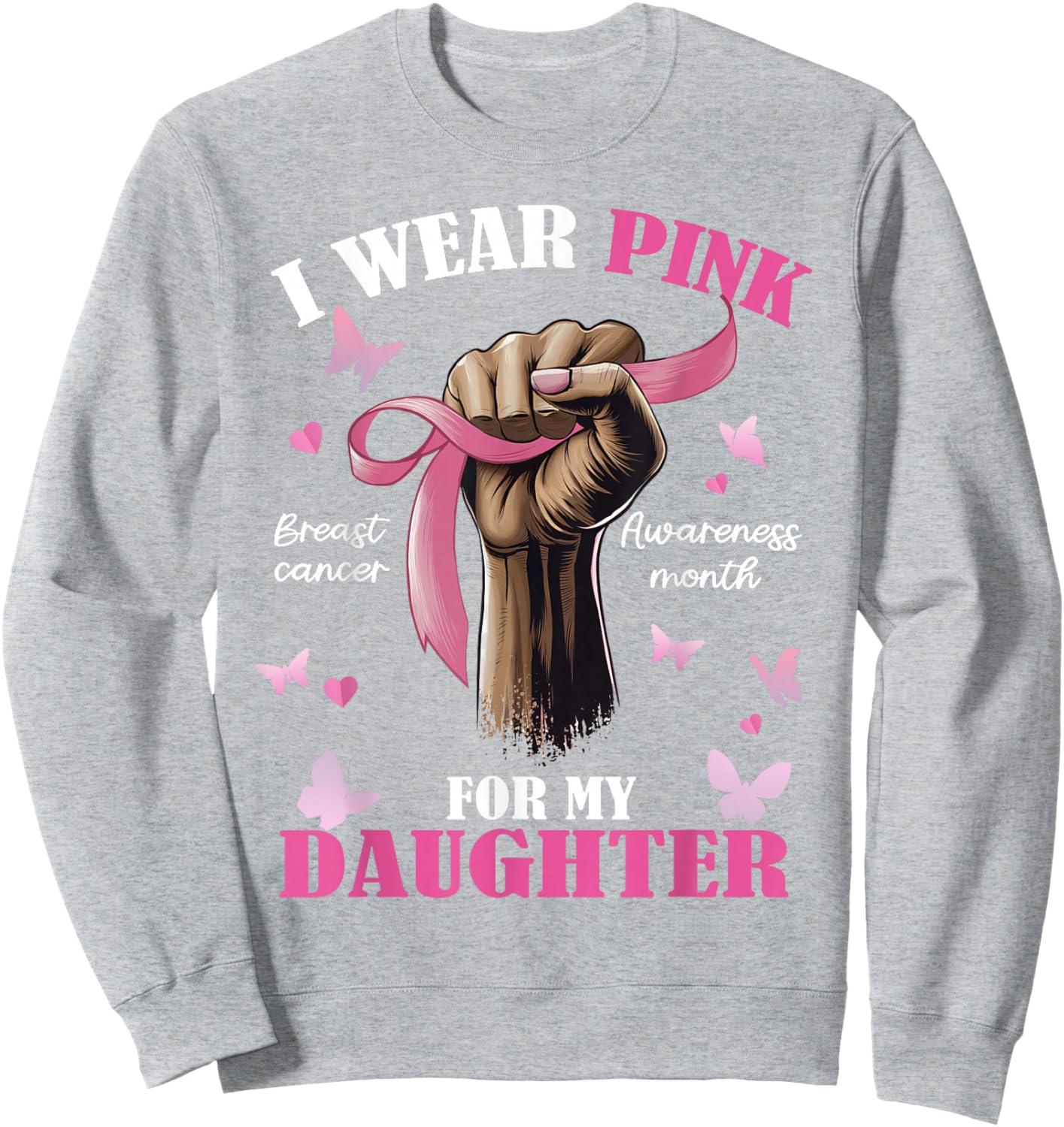 Pink Ribbon I Wear Pink For My Daughter We Fight Together Sweatshirt - Sweatshirt | Ash
