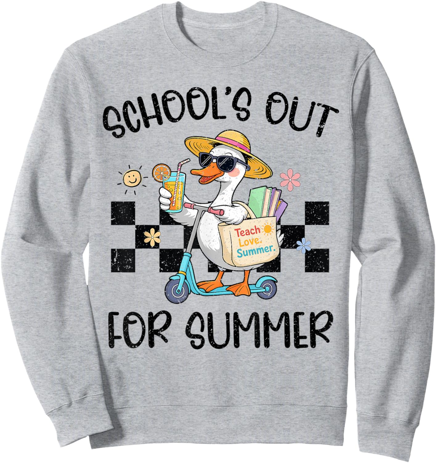 School's Out for Summer Teachers Last Day of School Goose Sweatshirt - Sweatshirt | Ash