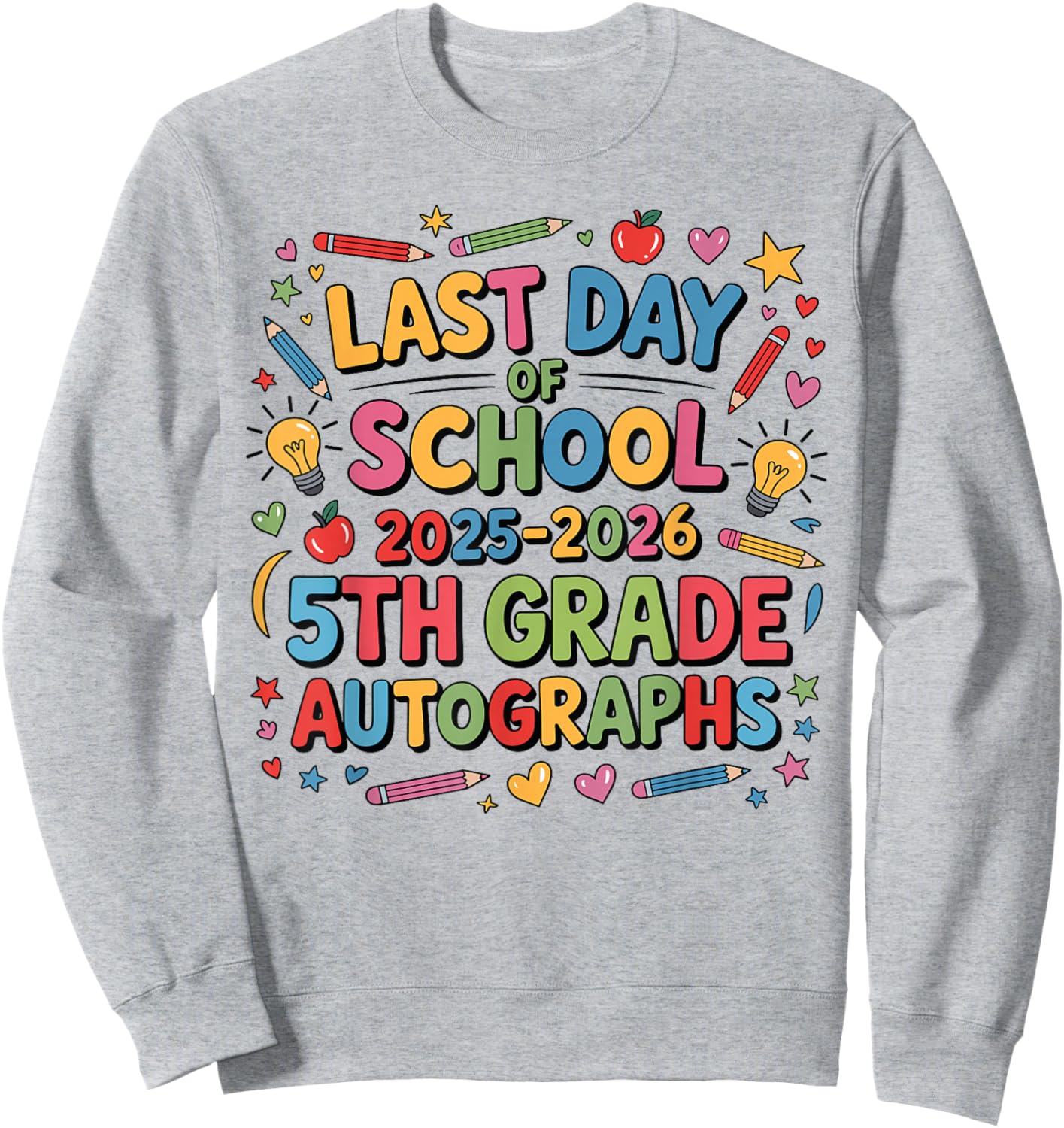 Last Day of School 5th Grade Graduation Autograph 2026 Sweatshirt - Sweatshirt | Ash